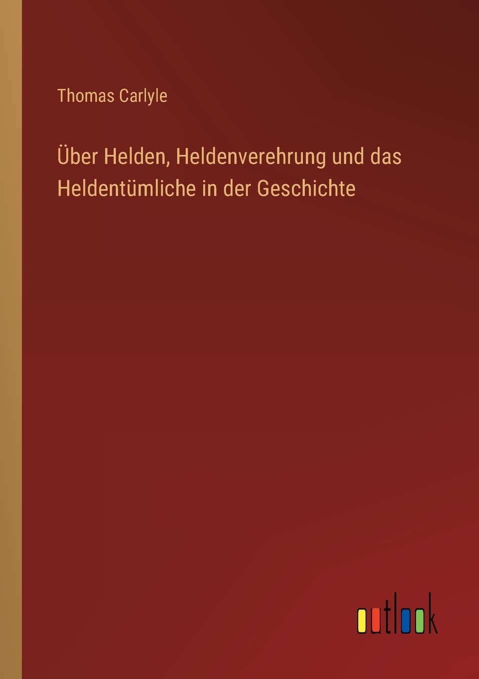 Über Helden, Heldenverehrung und das Heldentümliche in der Geschichte Contemporary literature
