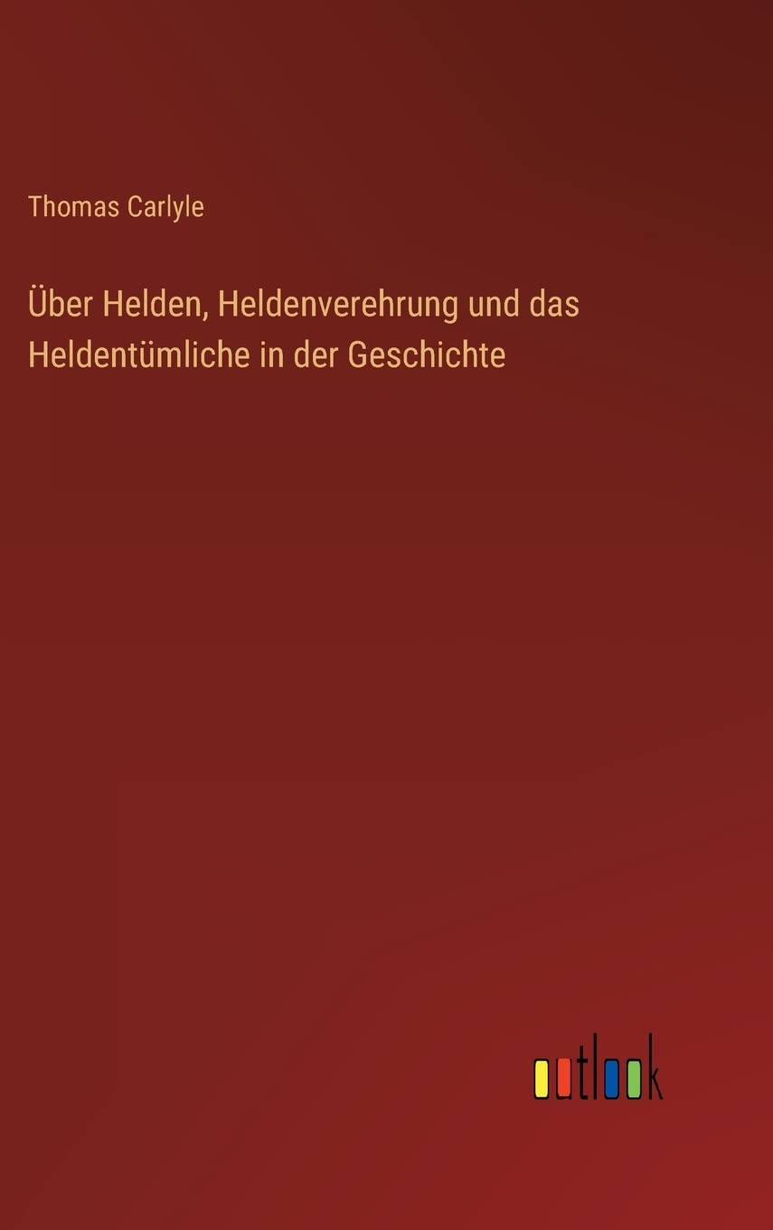 Über Helden, Heldenverehrung und das Heldentümliche in der Geschichte Contemporary literature