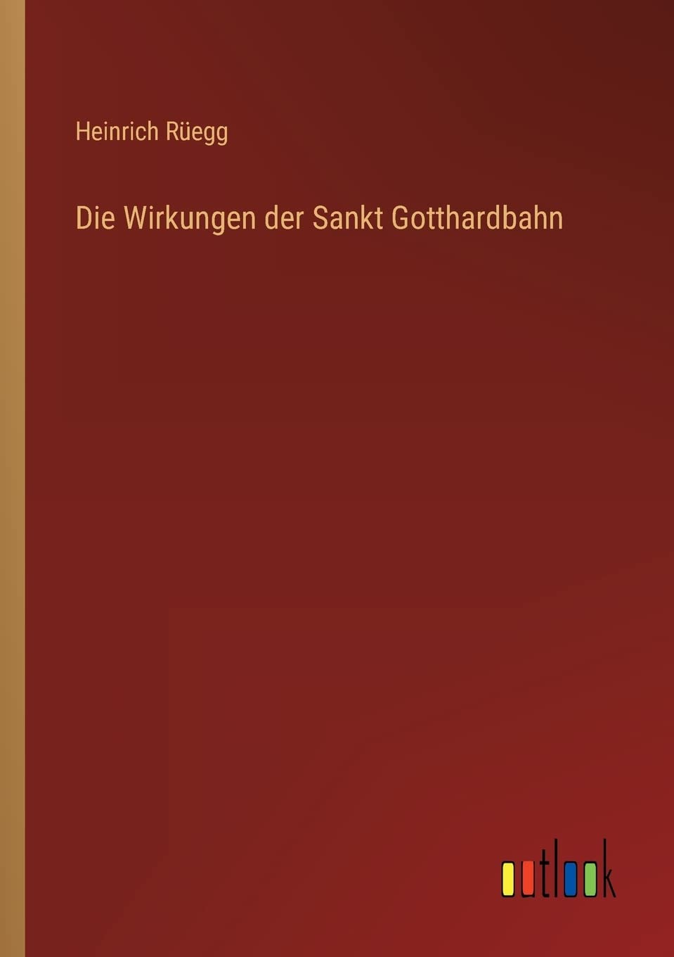 Die Wirkungen der Sankt Gotthardbahn Contemporary literature