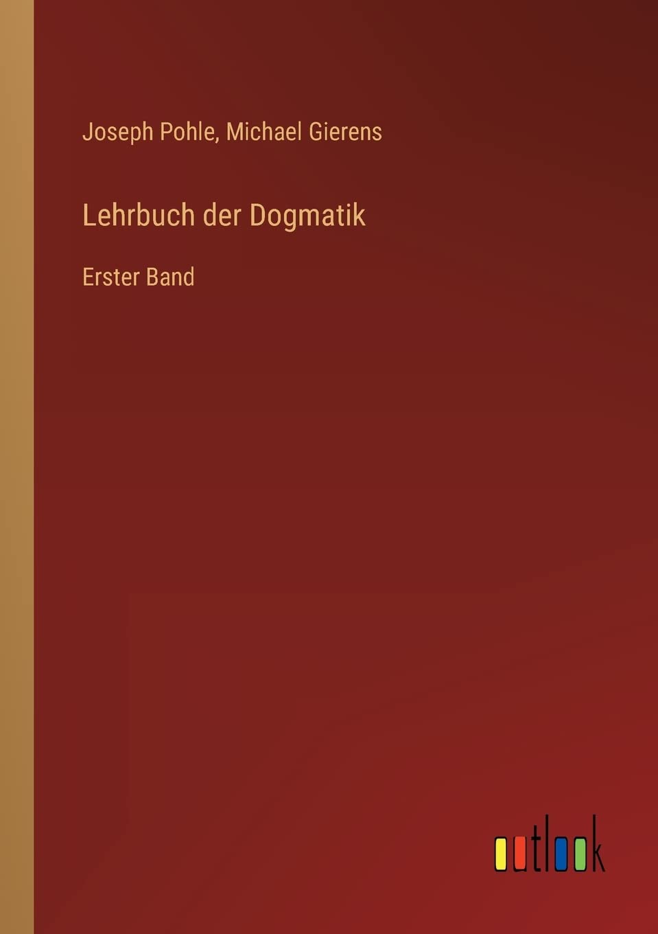 Lehrbuch der Dogmatik: Erster Band Contemporary literature