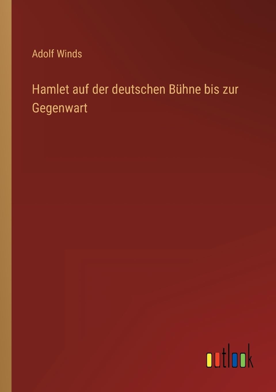 Hamlet auf der deutschen Bühne bis zur Gegenwart Contemporary literature
