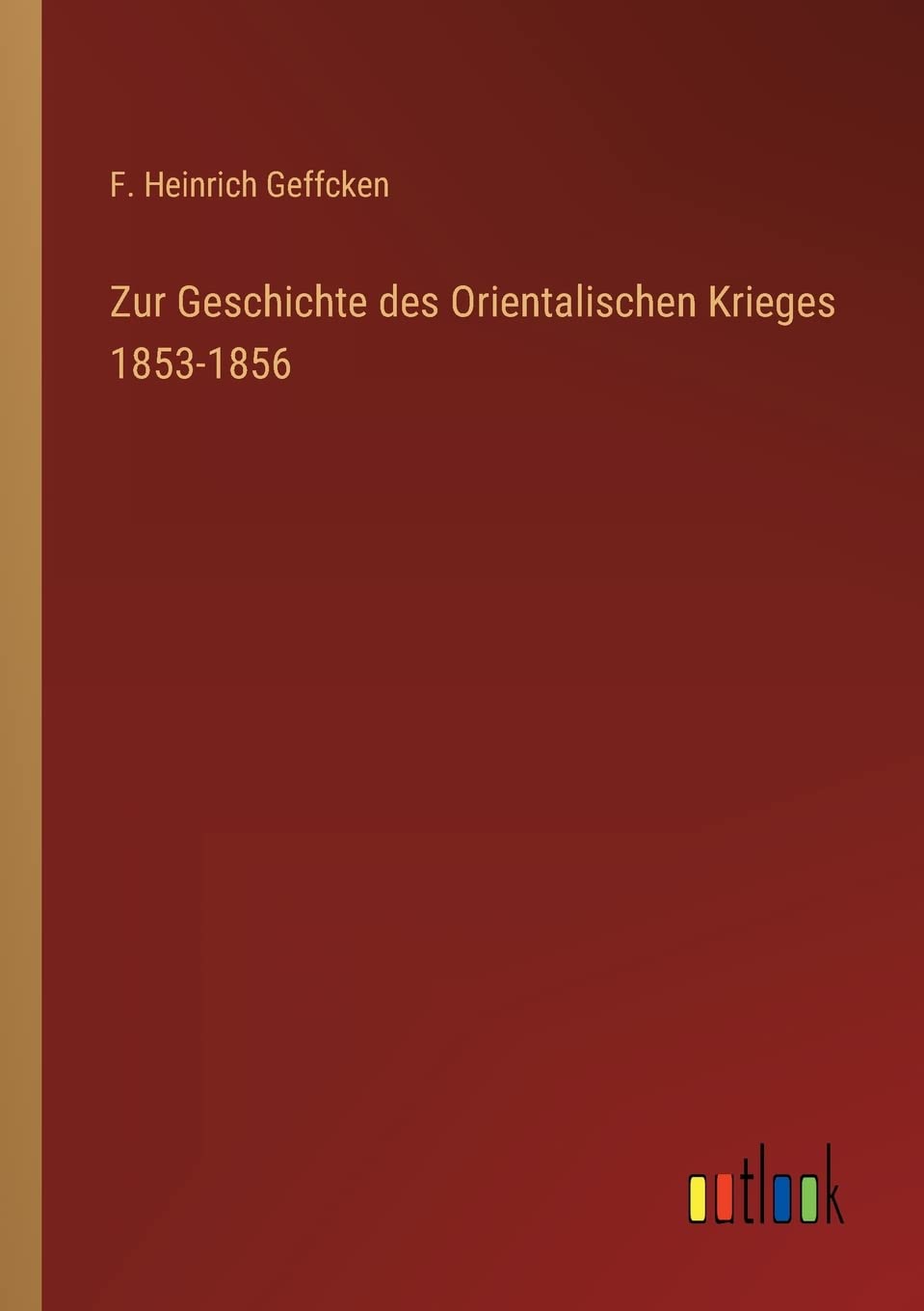 Zur Geschichte des Orientalischen Krieges 1853-1856 Contemporary literature