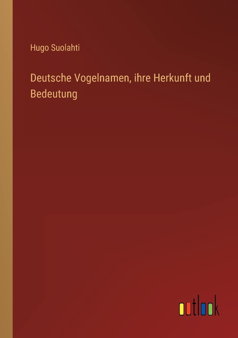 Deutsche Vogelnamen, ihre Herkunft und Bedeutung Contemporary literature