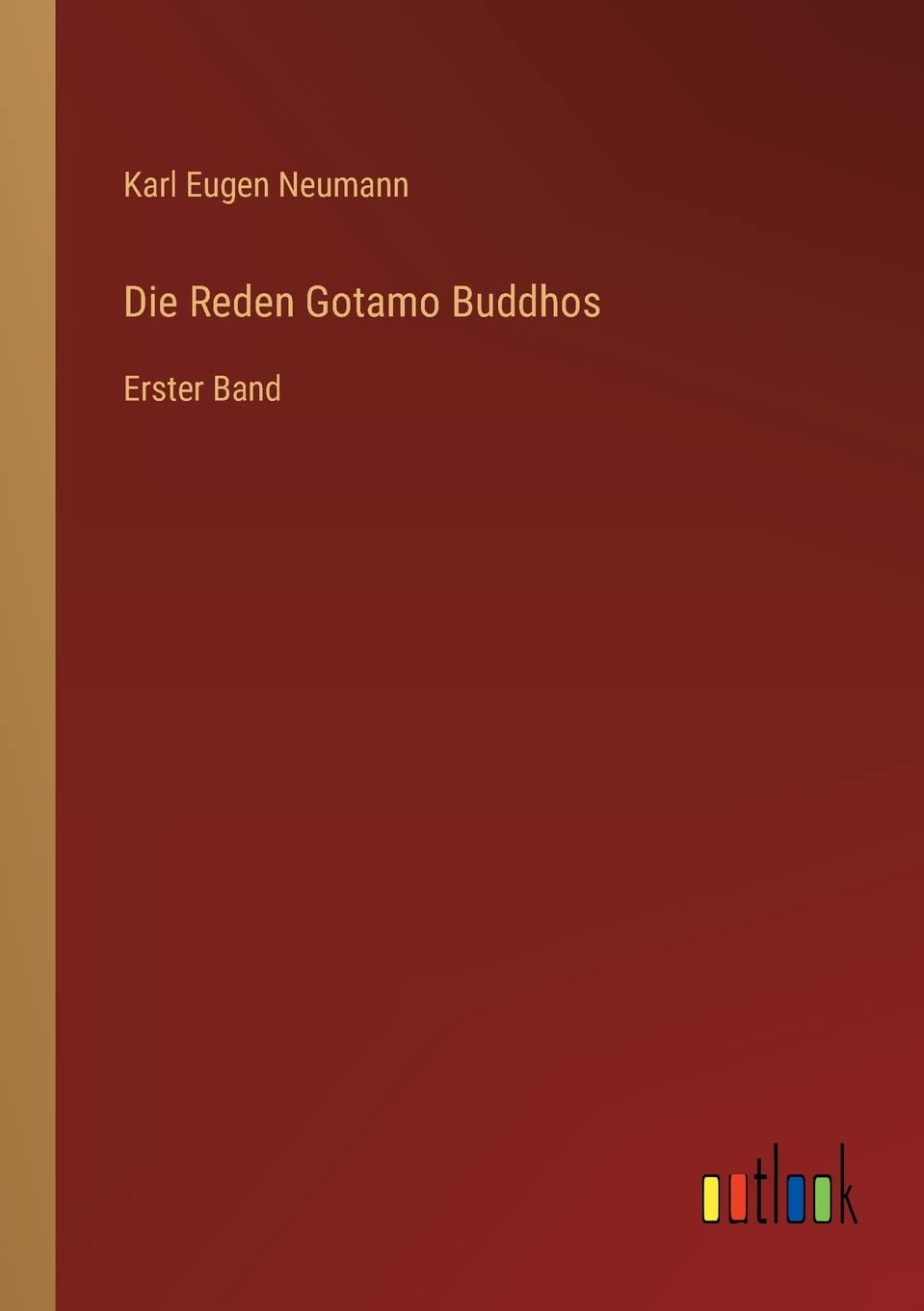Die Reden Gotamo Buddhos: Erster Band Contemporary literature