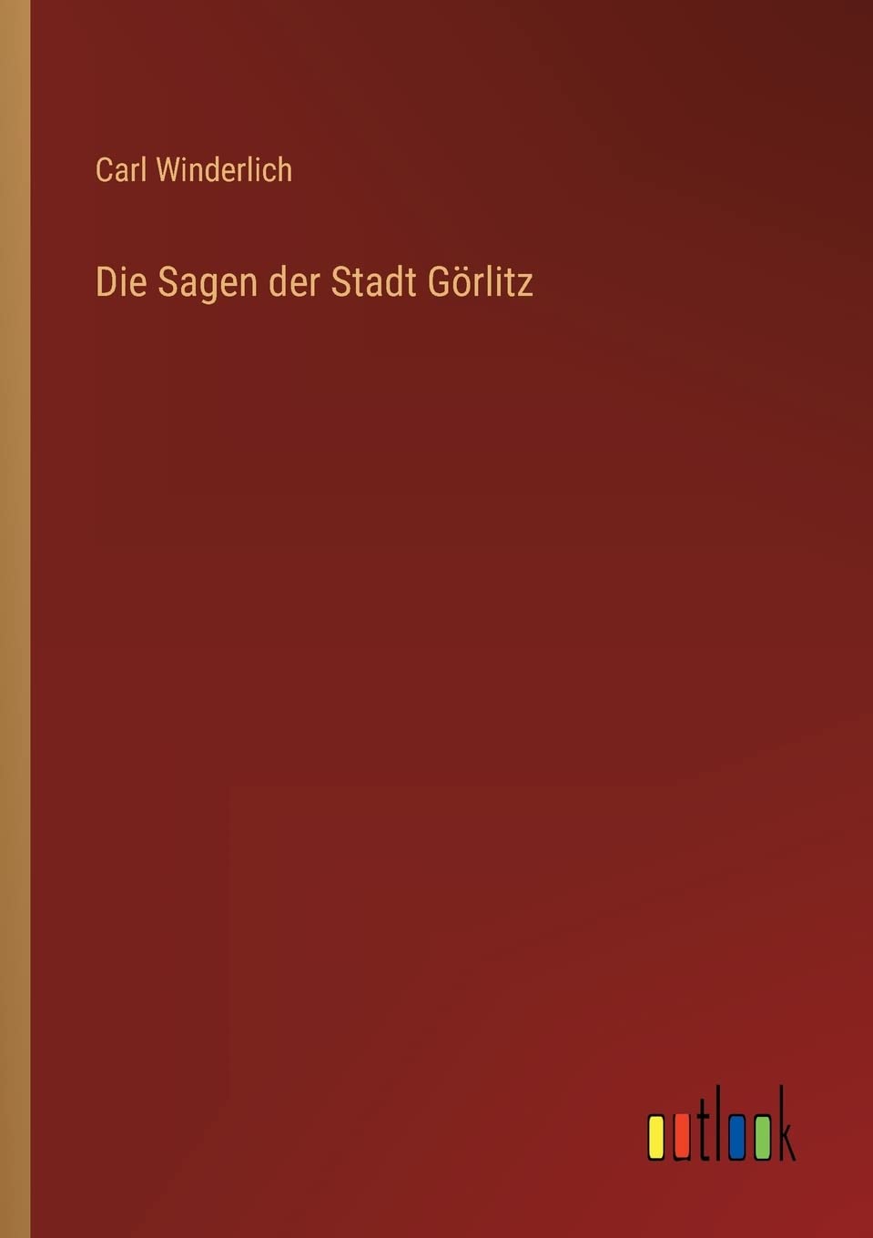 Die Sagen der Stadt Görlitz Contemporary literature