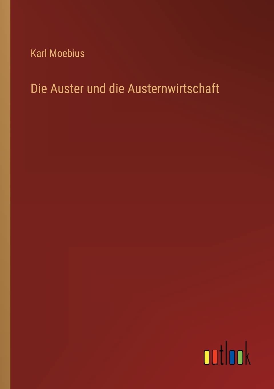Product Image: Die Auster und die Austernwirtschaft