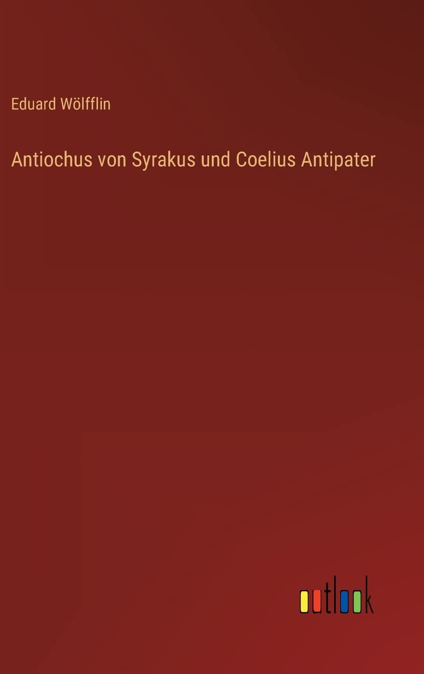 Antiochus von Syrakus und Coelius Antipater Contemporary literature