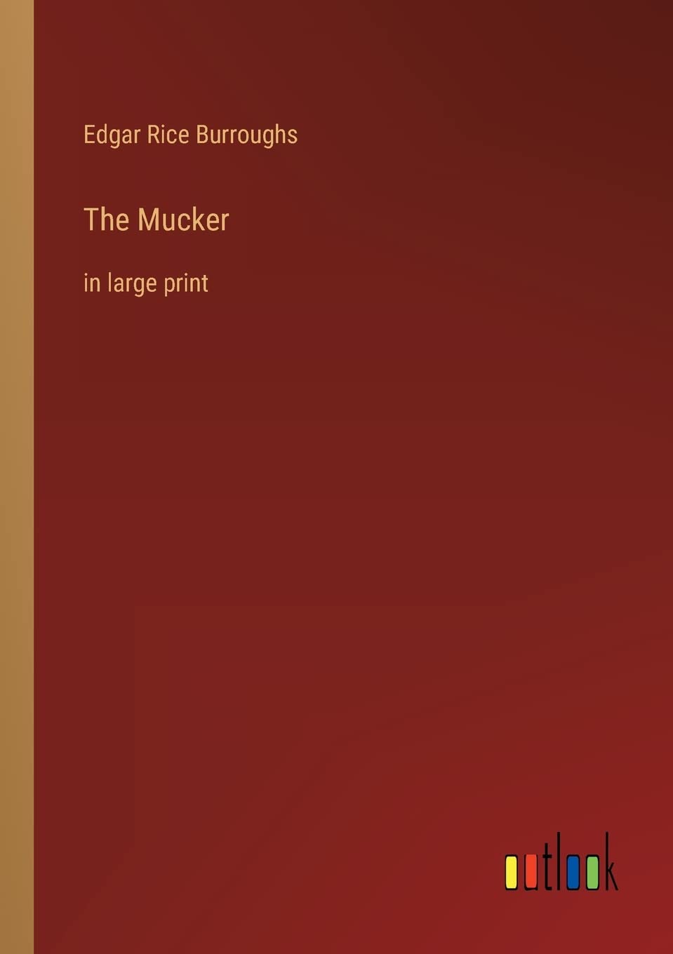 The Mucker: in large print Contemporary literature