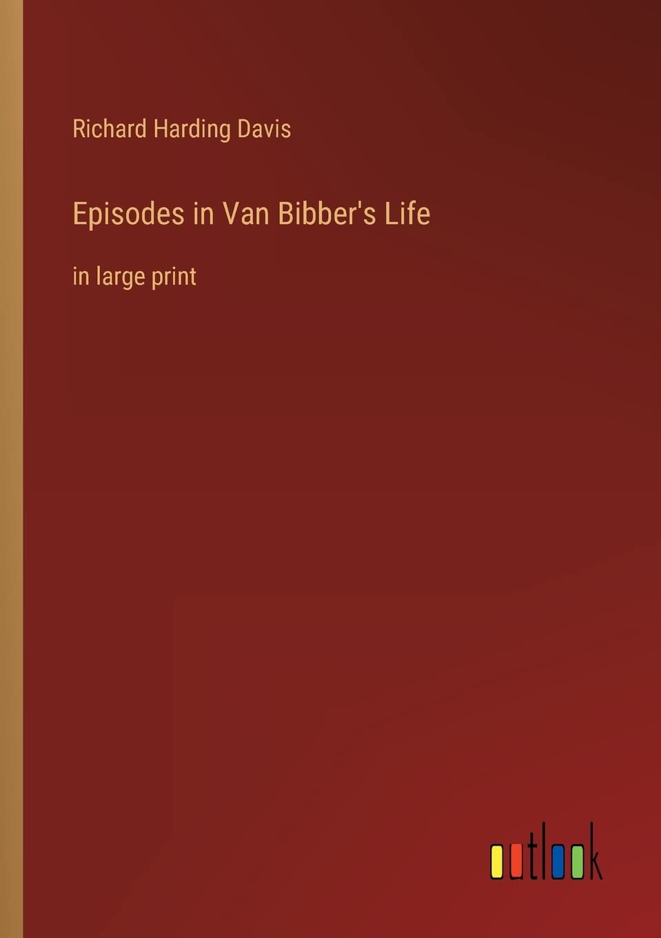 Episodes in Van Bibber's Life: in large print Contemporary literature