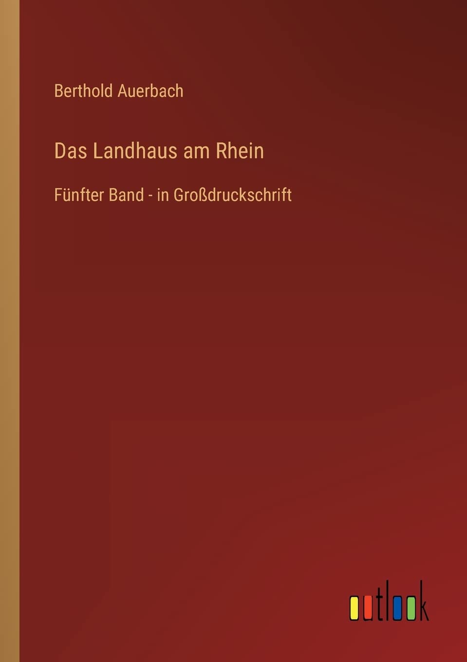 Das Landhaus am Rhein: Fünfter Band - in Großdruckschrift book