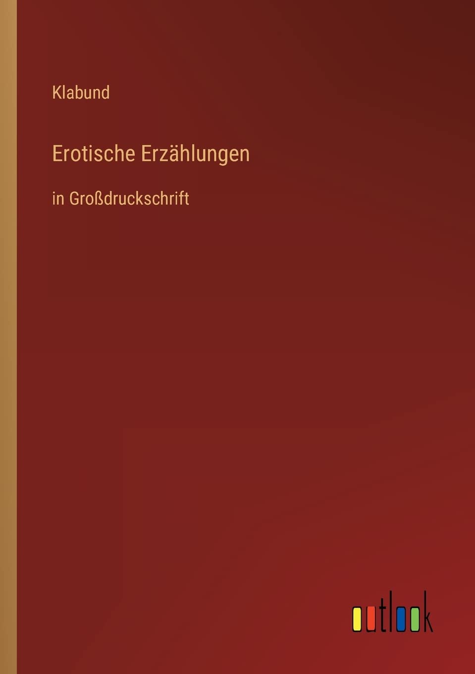 Erotische Erzählungen: in Großdruckschrift Contemporary literature