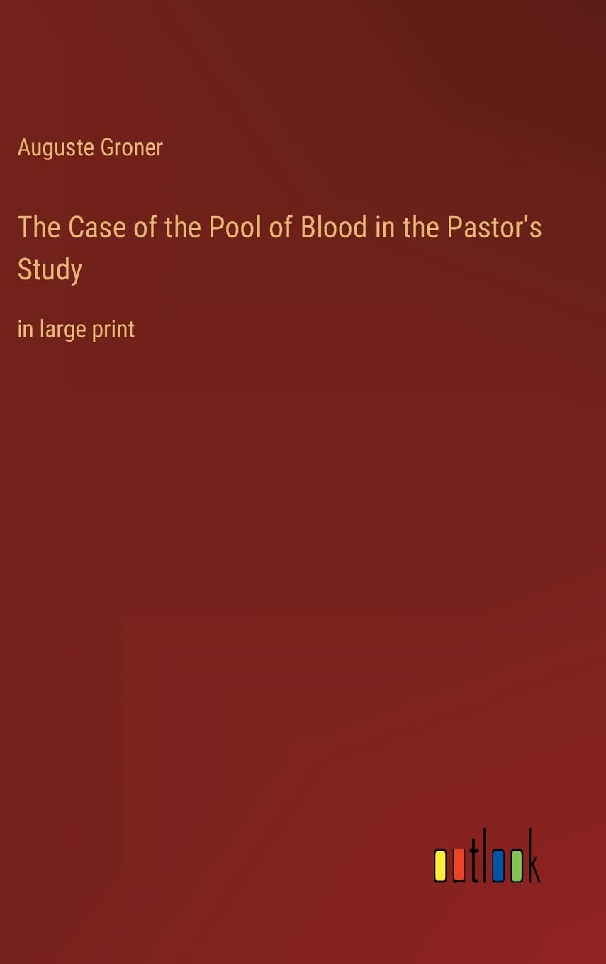 The Case of the Pool of Blood in the Pastor's Study: in large print Contemporary literature