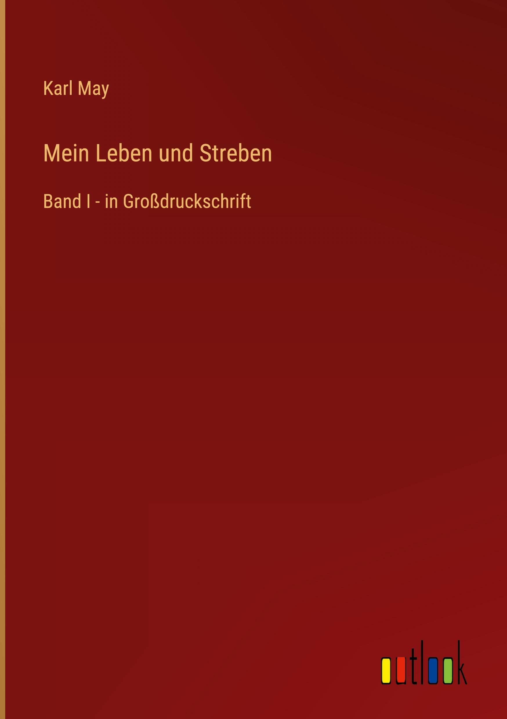Mein Leben und Streben: Band I - in Großdruckschrift Contemporary literature