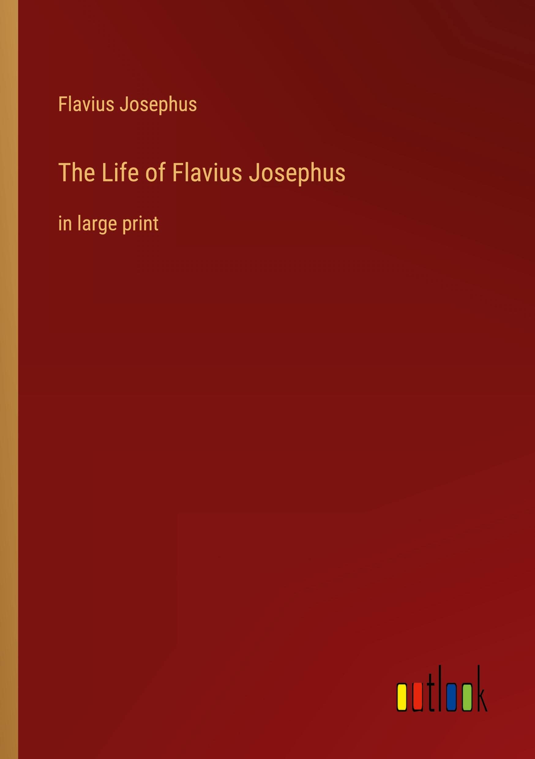 The Life of Flavius Josephus: in large print Contemporary literature