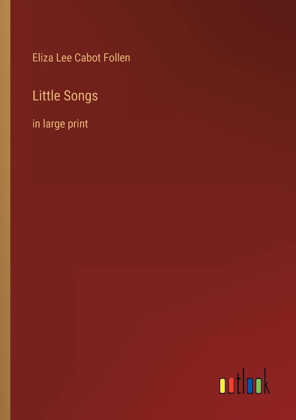 Little Songs: in large print Contemporary literature