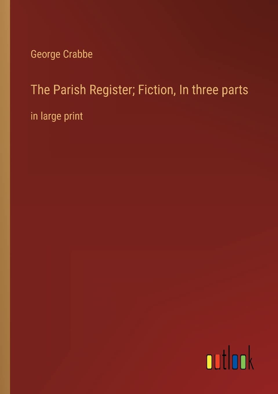 The Parish Register; Fiction, In three parts: in large print Contemporary literature