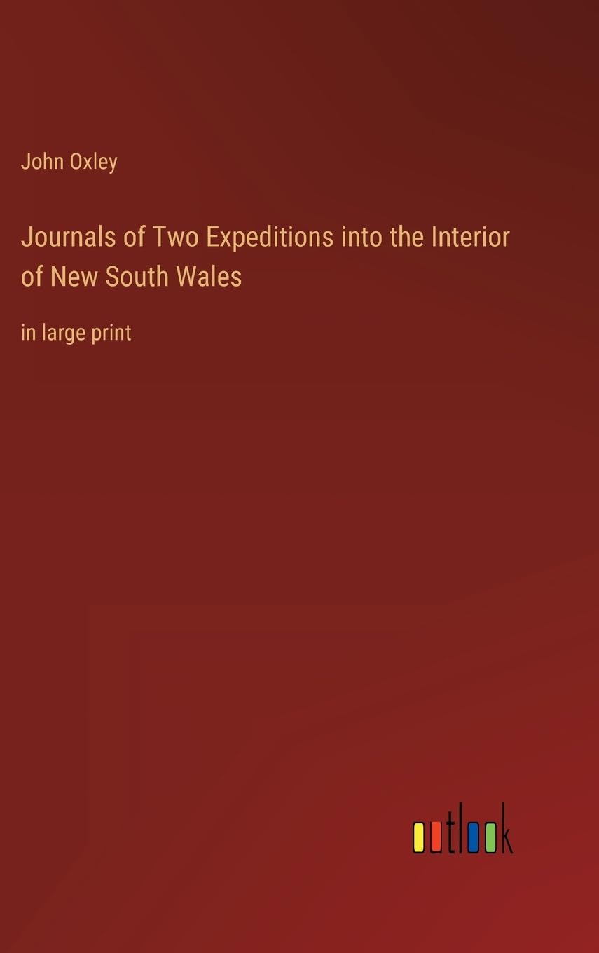 Journals of Two Expeditions into the Interior of New South Wales: in large print Contemporary literature