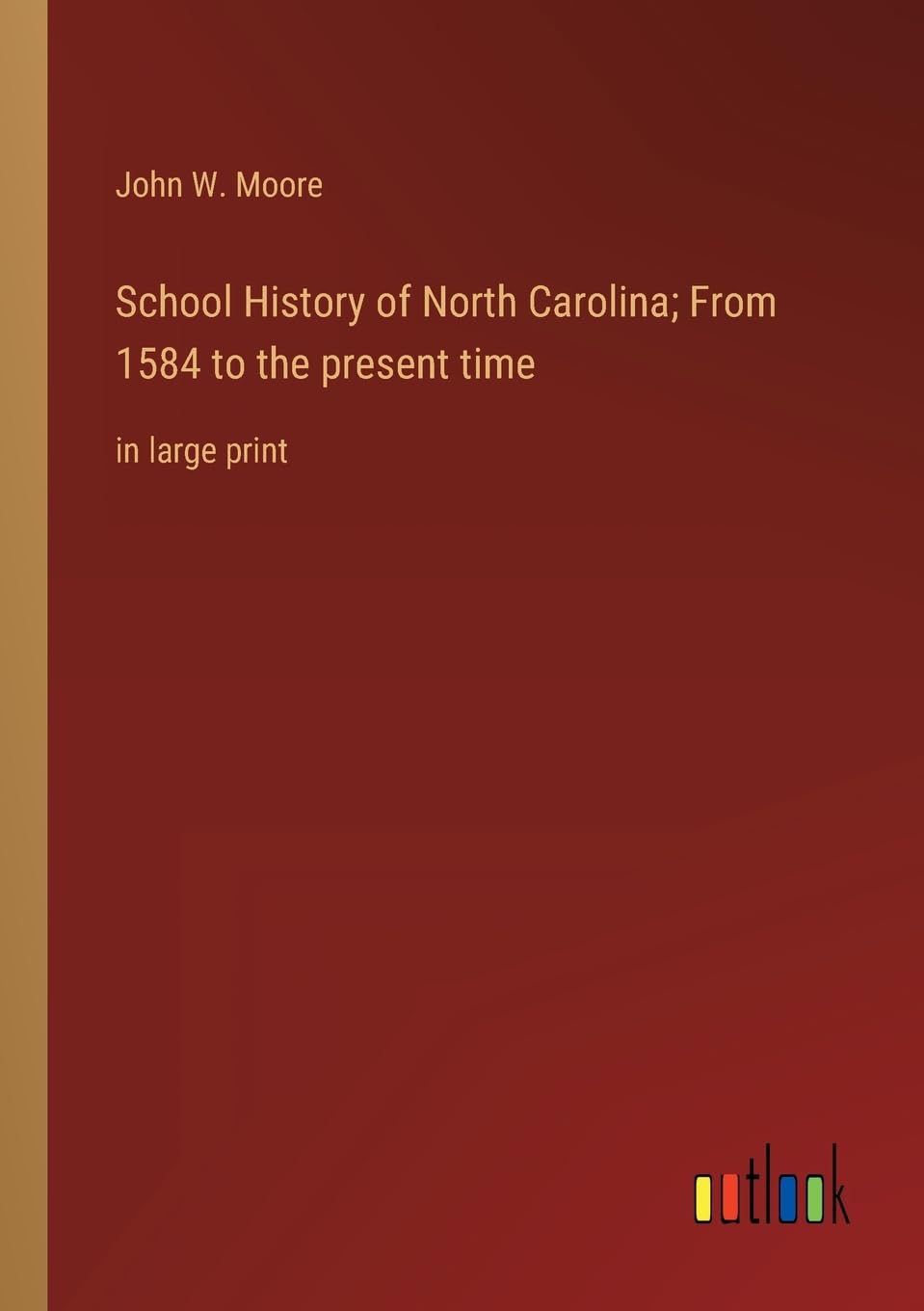 School History of North Carolina; From 1584 to the present time: in large print Contemporary literature