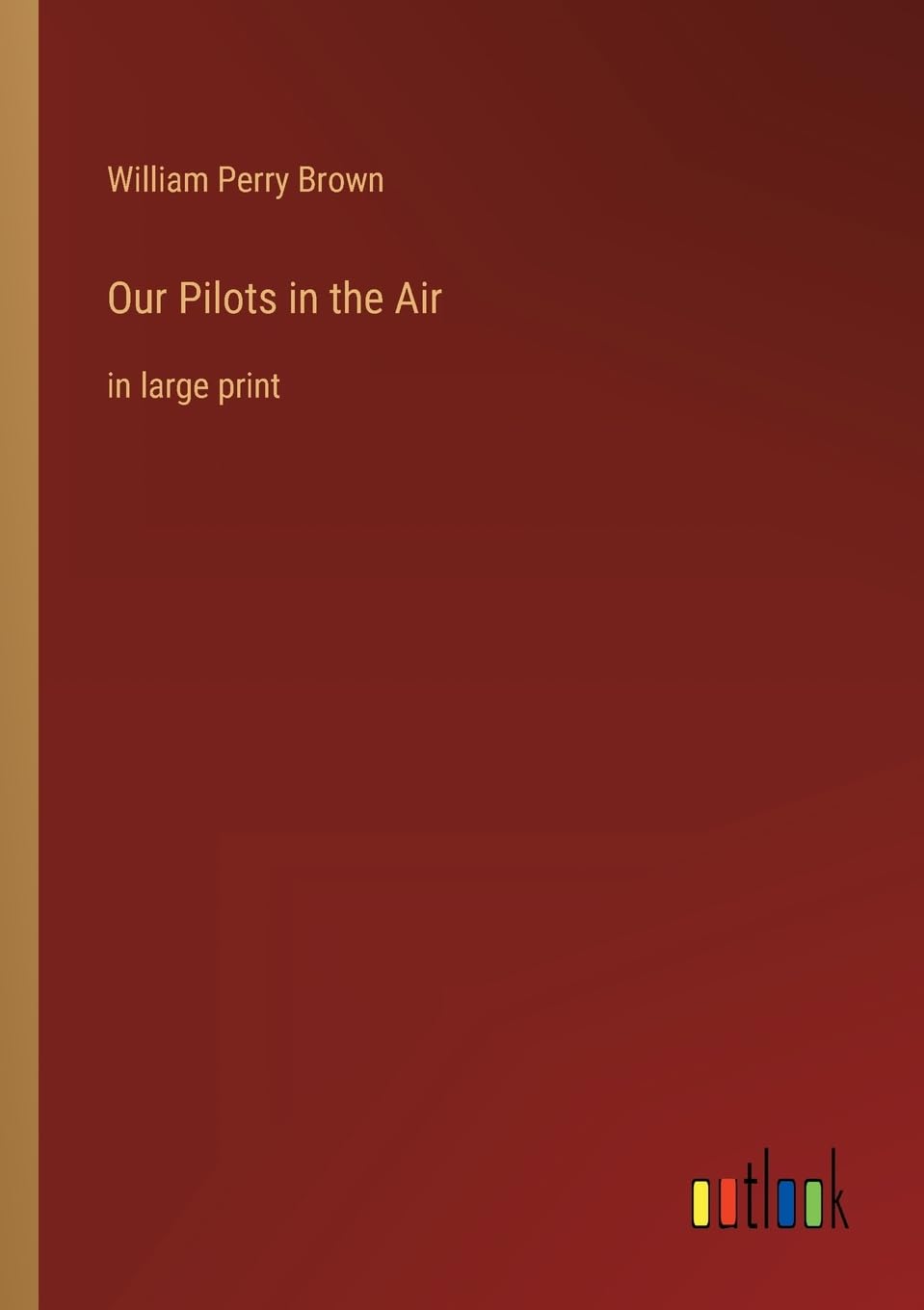 Our Pilots in the Air: in large print Contemporary literature