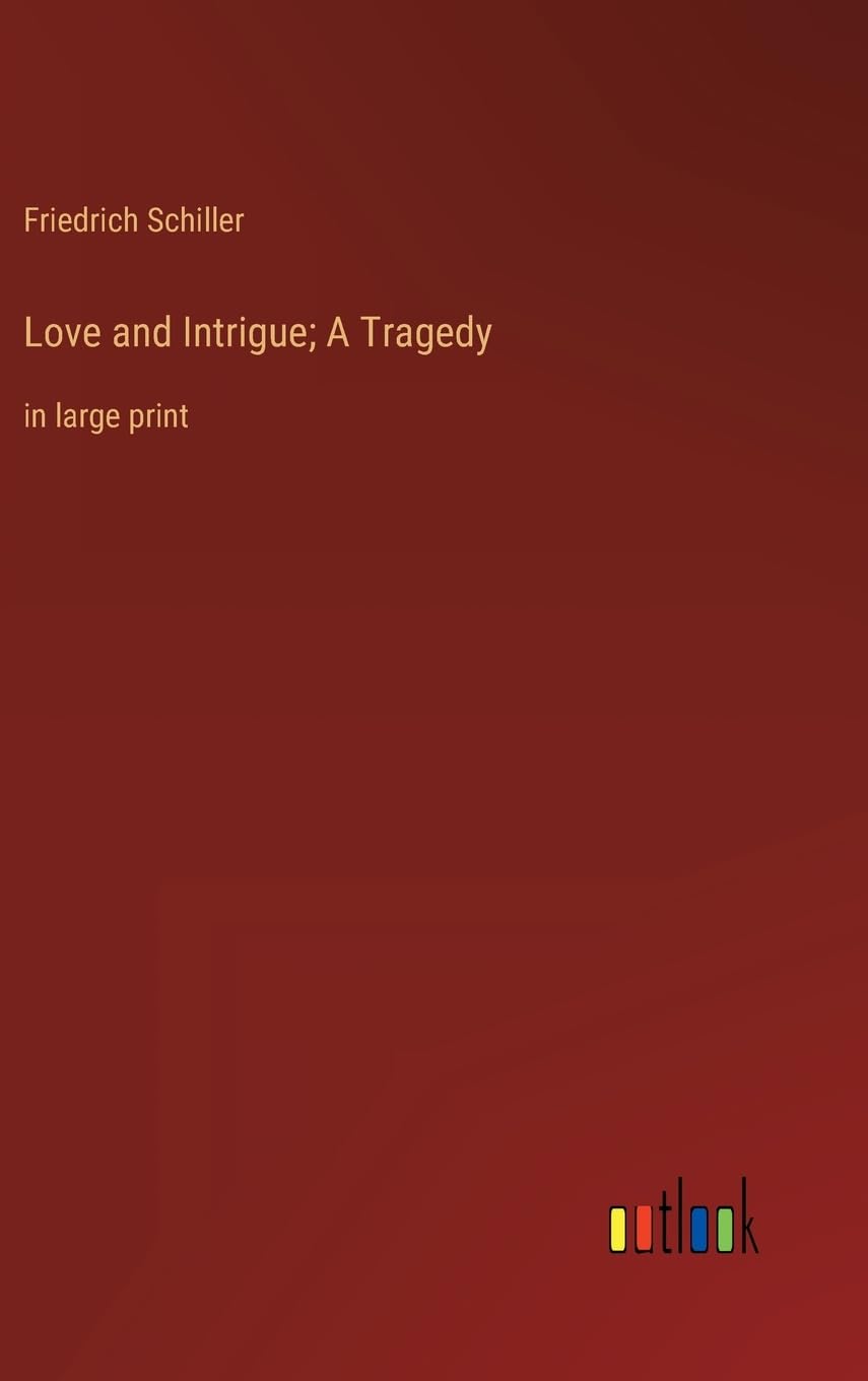 Love and Intrigue; A Tragedy: in large print Contemporary literature