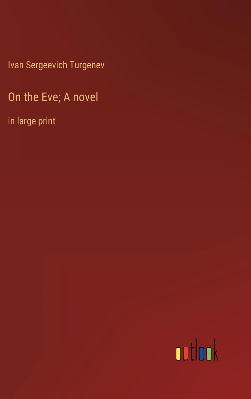 On the Eve; A novel: in large print Contemporary literature