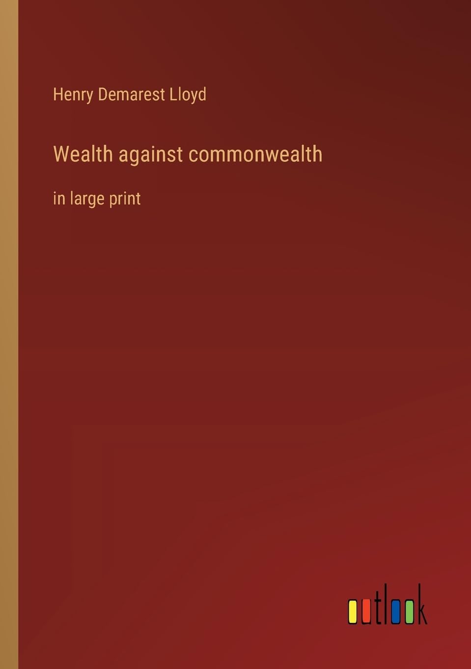 Wealth against commonwealth: in large print Contemporary literature