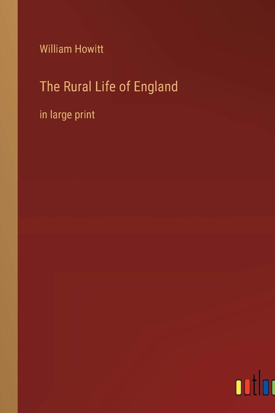 The Rural Life of England: in large print Contemporary literature