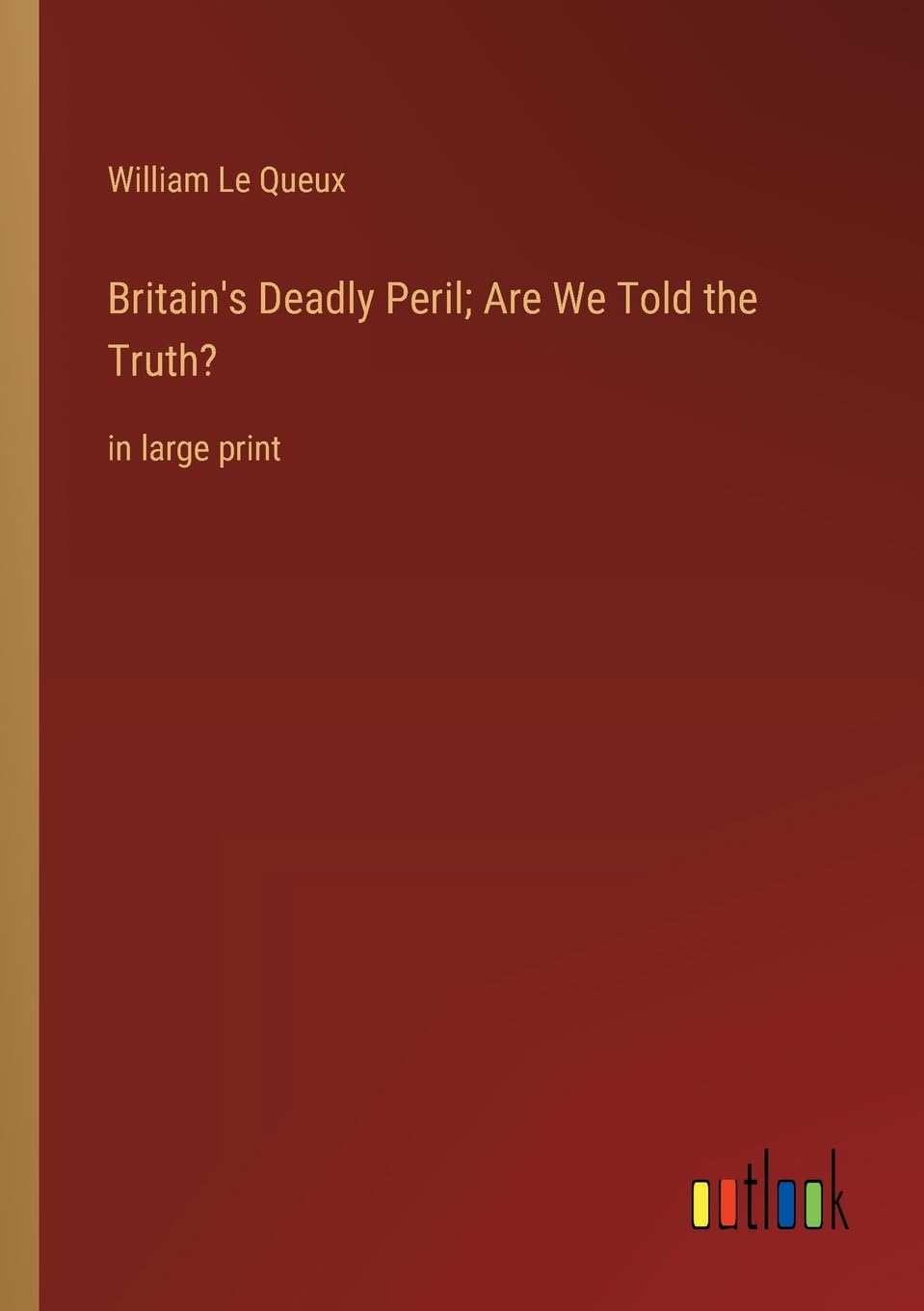 Britain's Deadly Peril; Are We Told the Truth? Contemporary literature