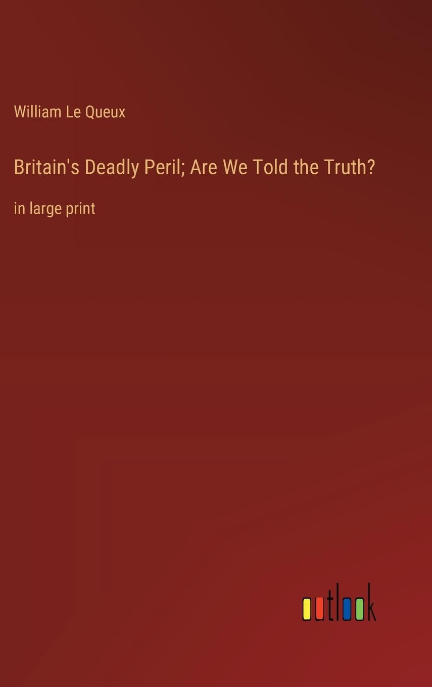 Britain's Deadly Peril; Are We Told the Truth? Contemporary literature