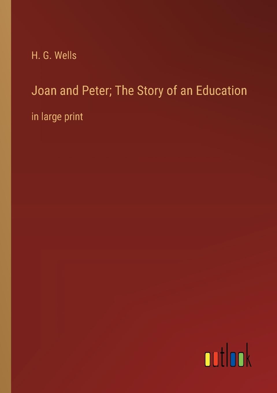 Joan and Peter; The Story of an Education: in large print Contemporary literature