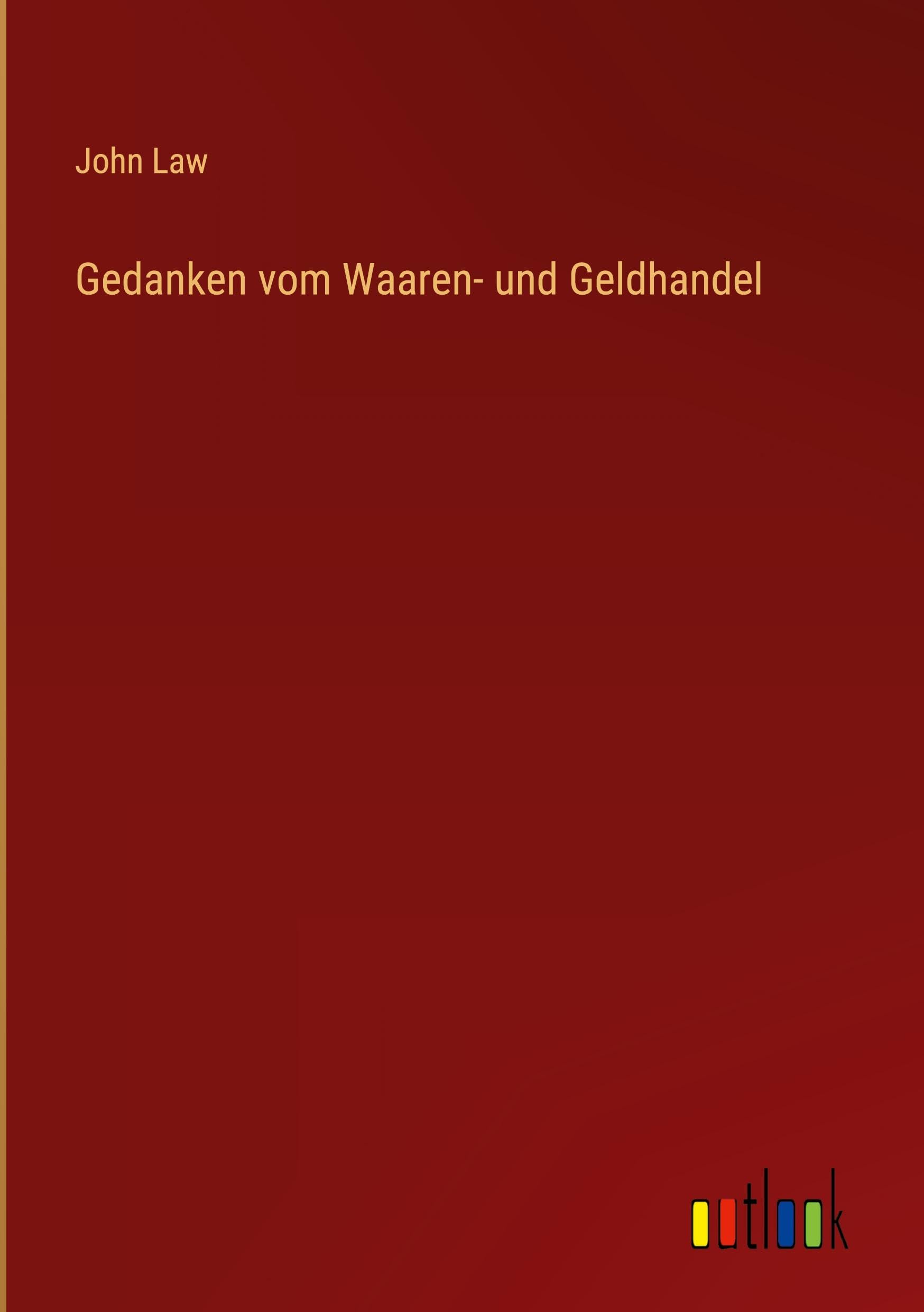 Gedanken vom Waaren- und Geldhandel Classics