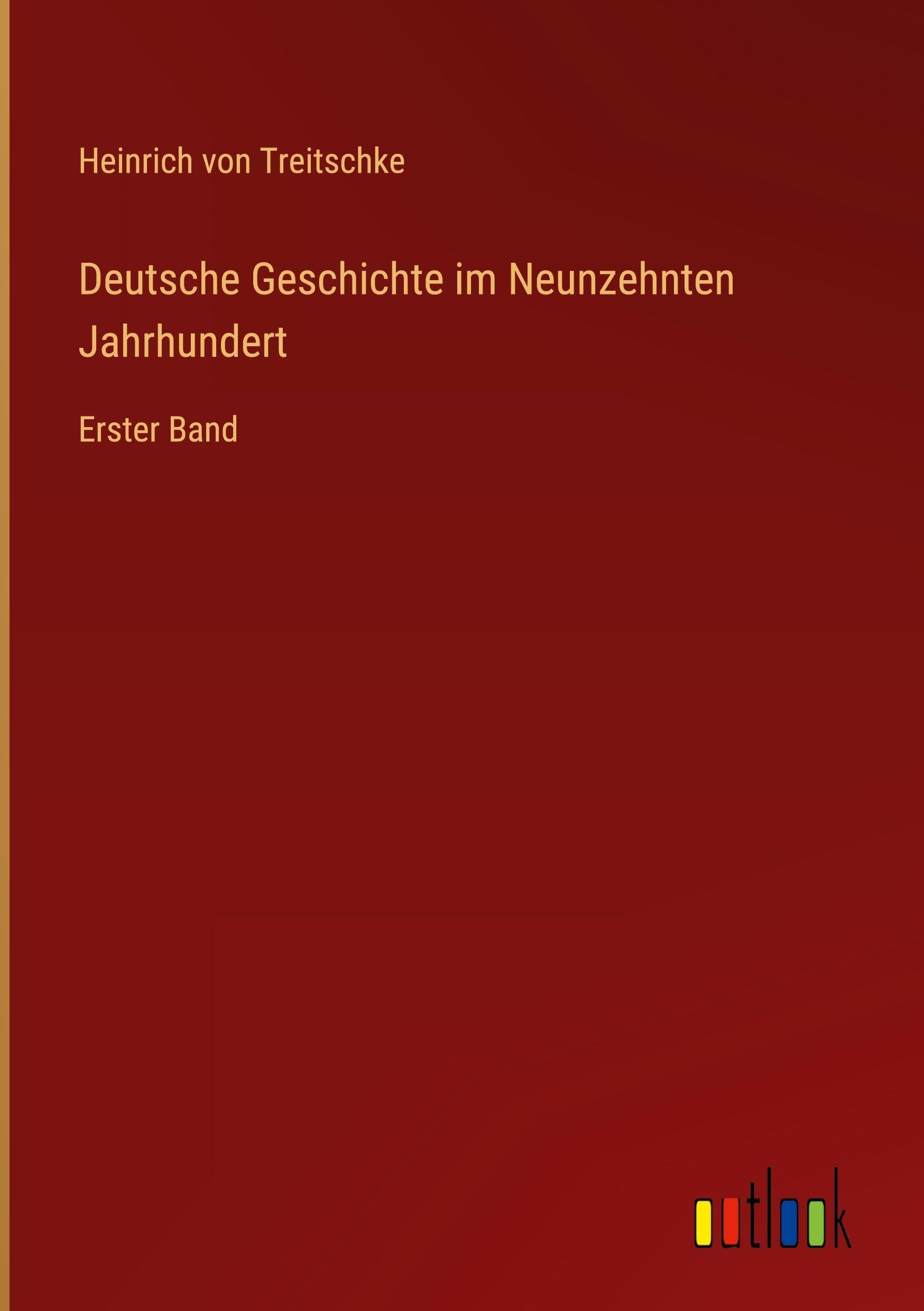 Deutsche Geschichte im Neunzehnten Jahrhundert Classics