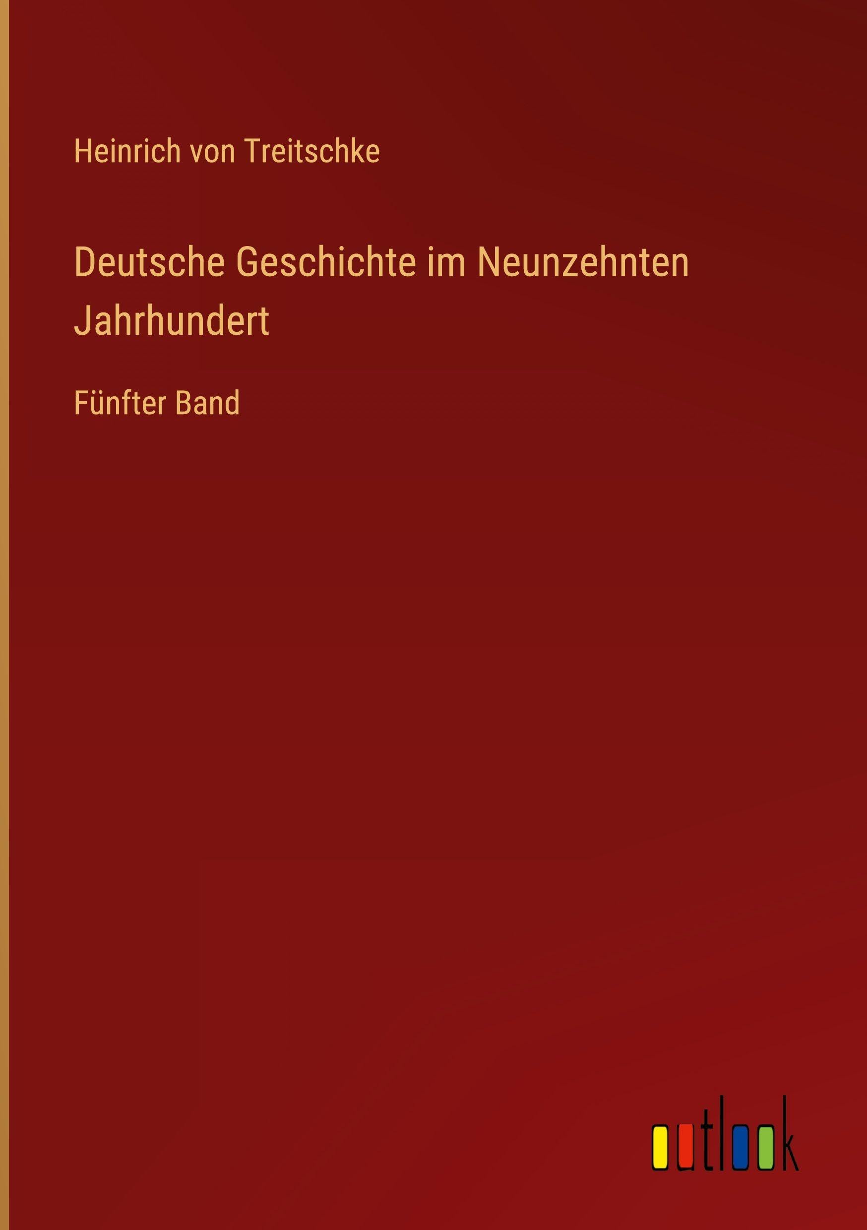 Deutsche Geschichte im Neunzehnten Jahrhundert Classics