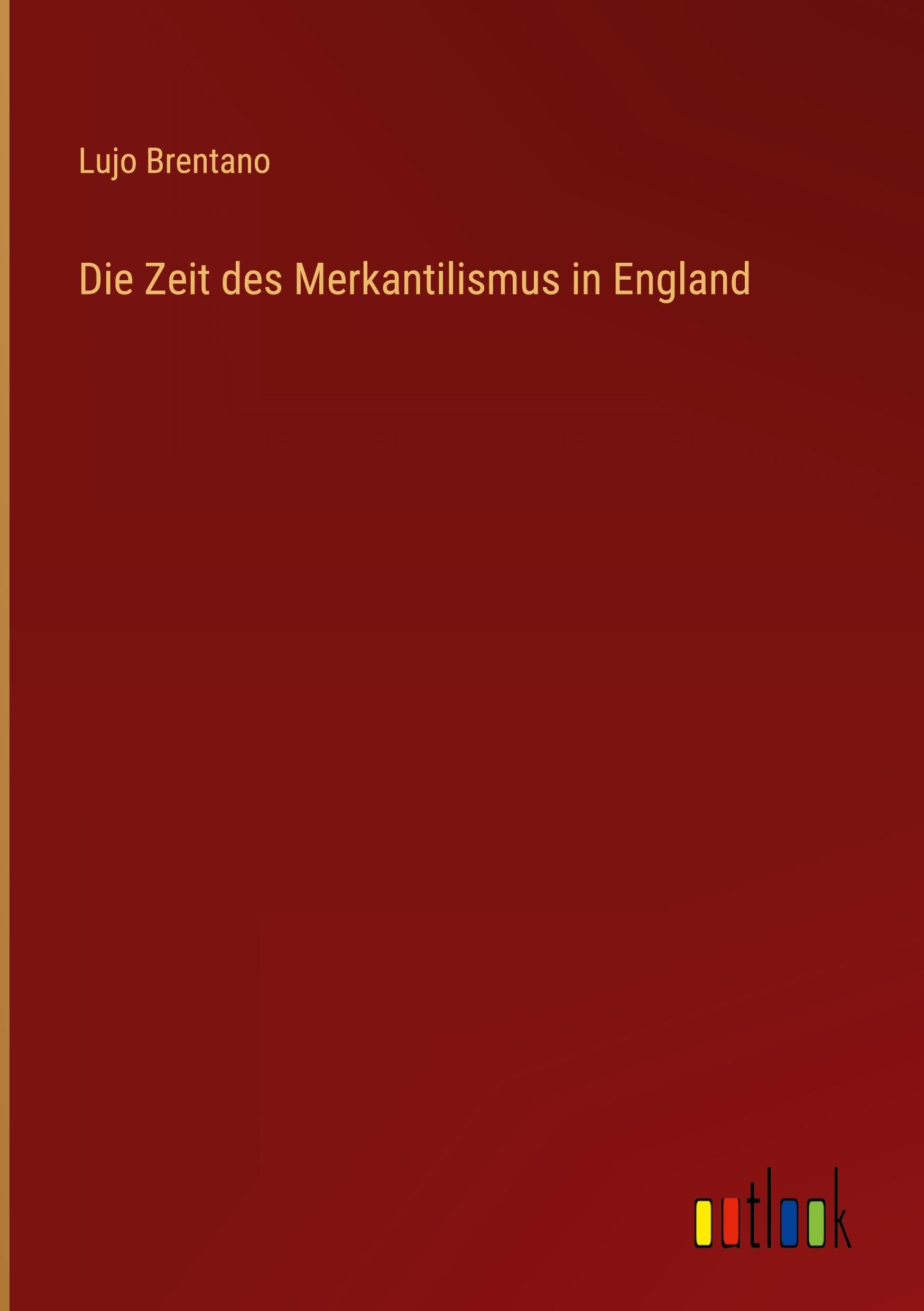 Die Zeit des Merkantilismus in England Classics