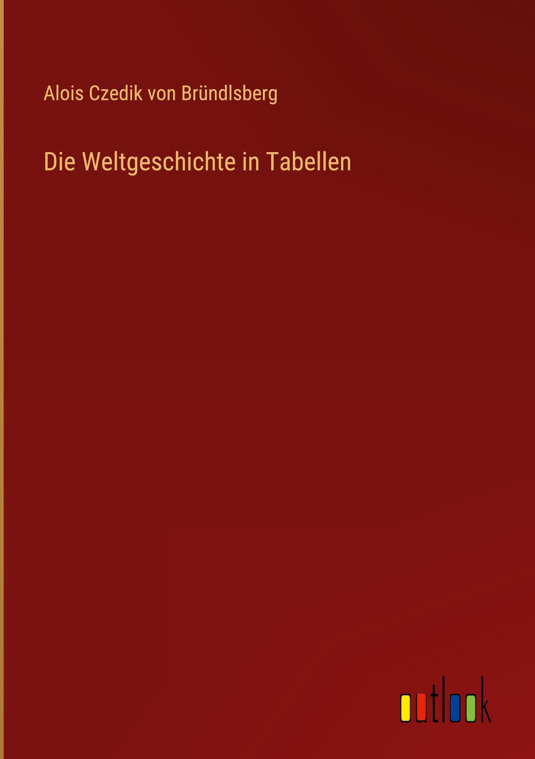 Die Weltgeschichte in Tabellen Classics