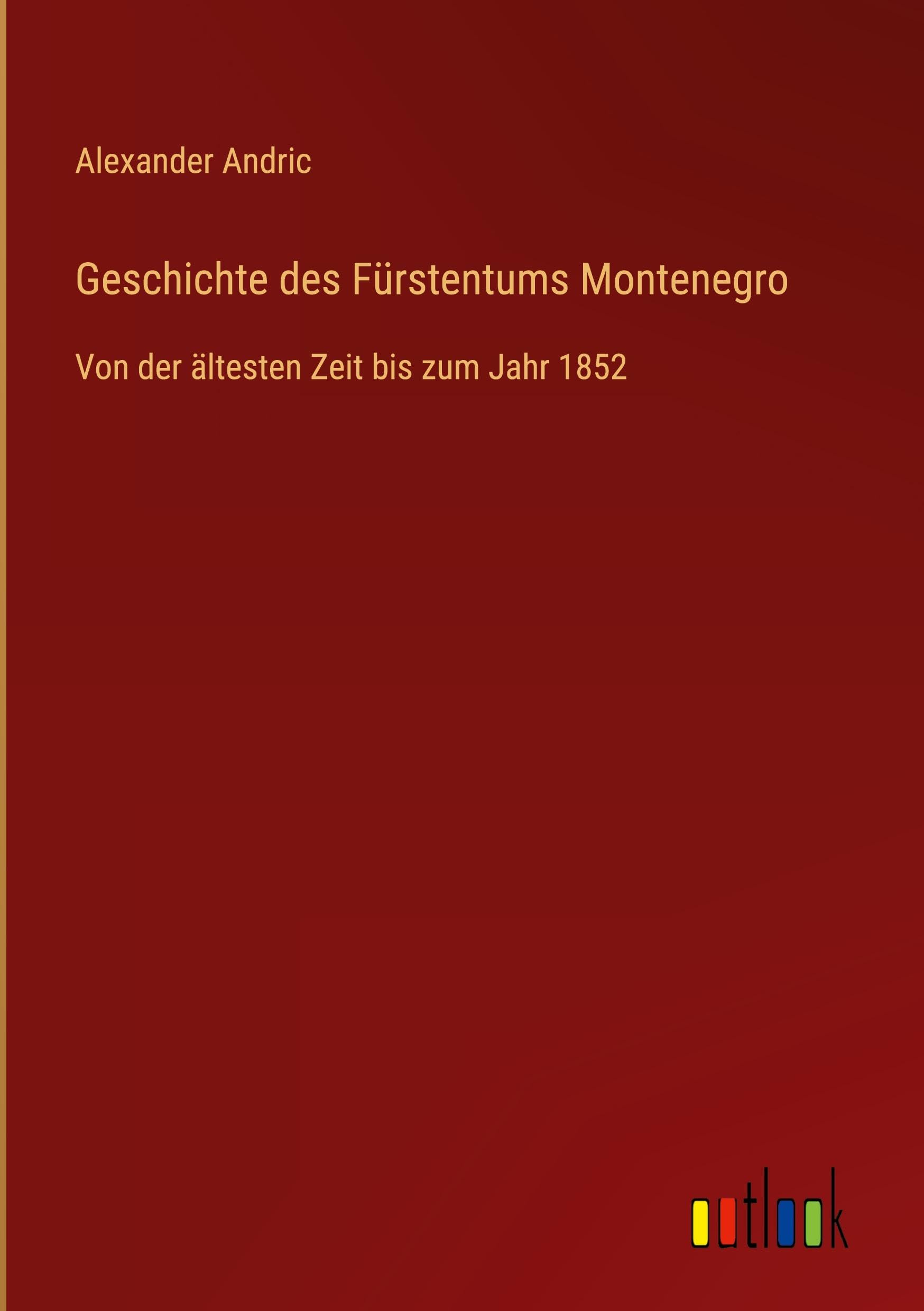 Geschichte des Fürstentums Montenegro Classics