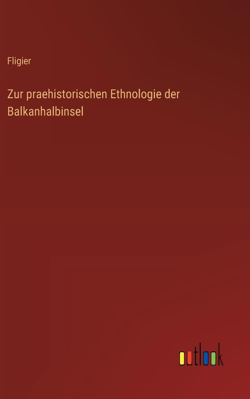 Zur praehistorischen Ethnologie der Balkanhalbinsel Contemporary literature