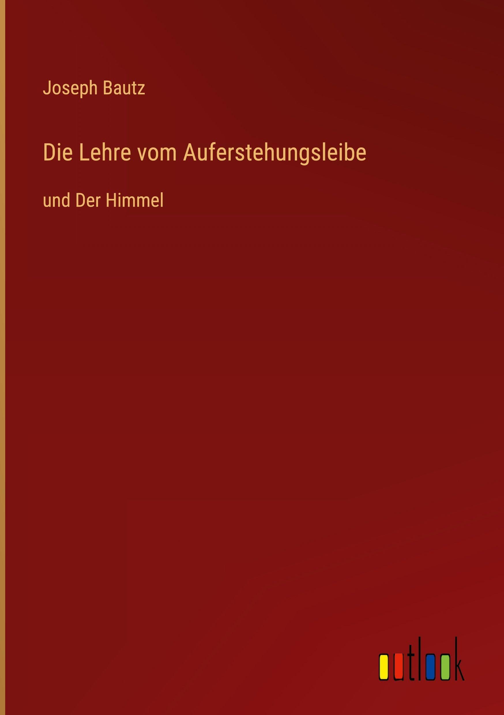 Die Lehre vom Auferstehungsleibe Classics