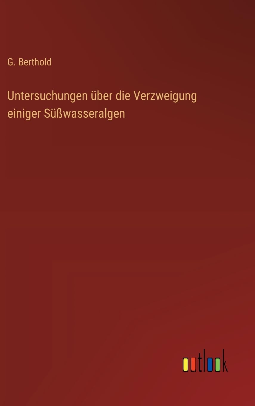 Untersuchungen über die Verzweigung einiger Süßwasseralgen Contemporary literature