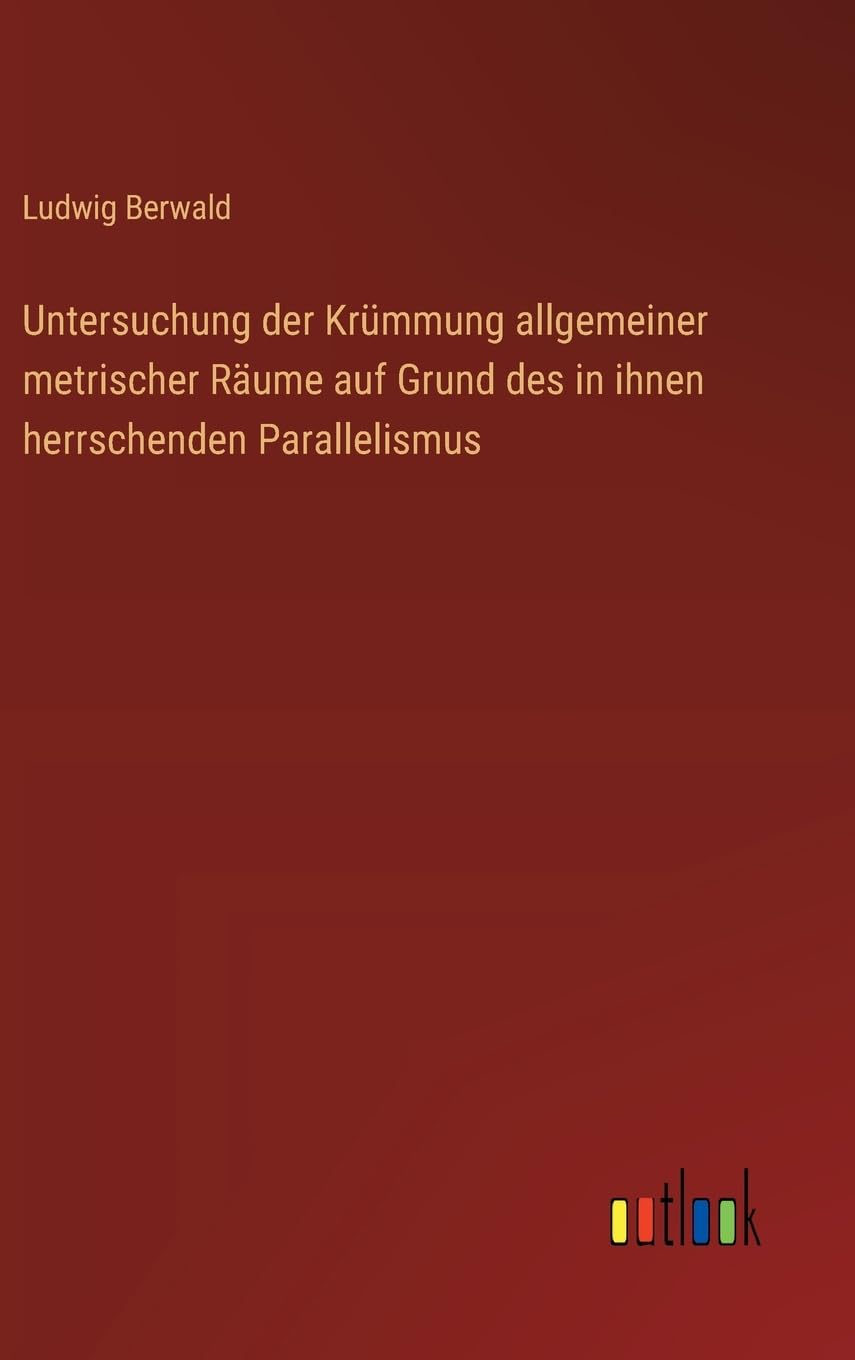 Untersuchung der Krümmung allgemeiner metrischer Räume auf Grund des in ihnen herrschenden Parallelismus Classics