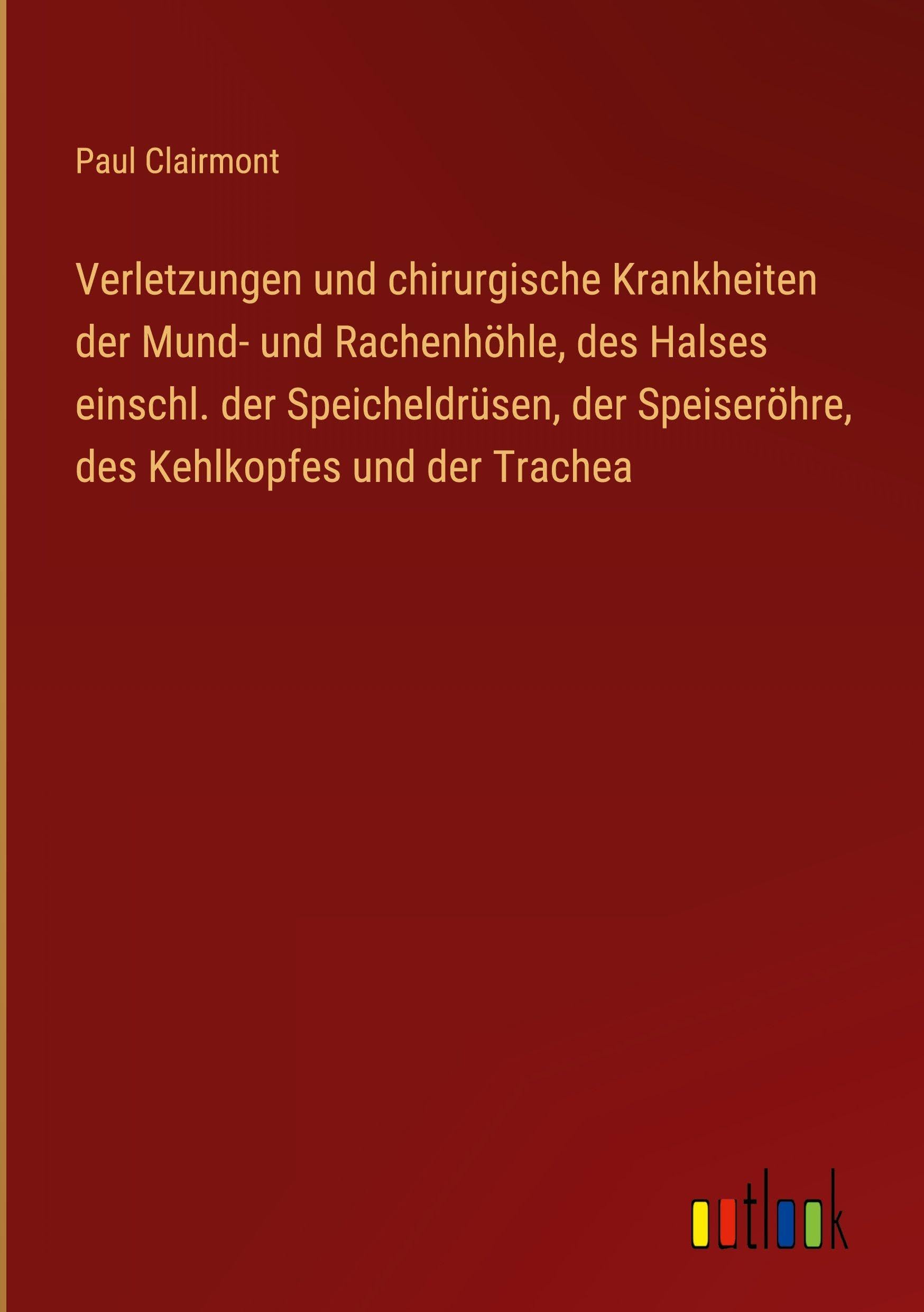 Verletzungen und chirurgische Krankheiten der Mund- und Rachenhöhle, des Halses einschl. der Speicheldrüsen, der Speiseröhre, des Kehlkopfes und der Trachea Classics