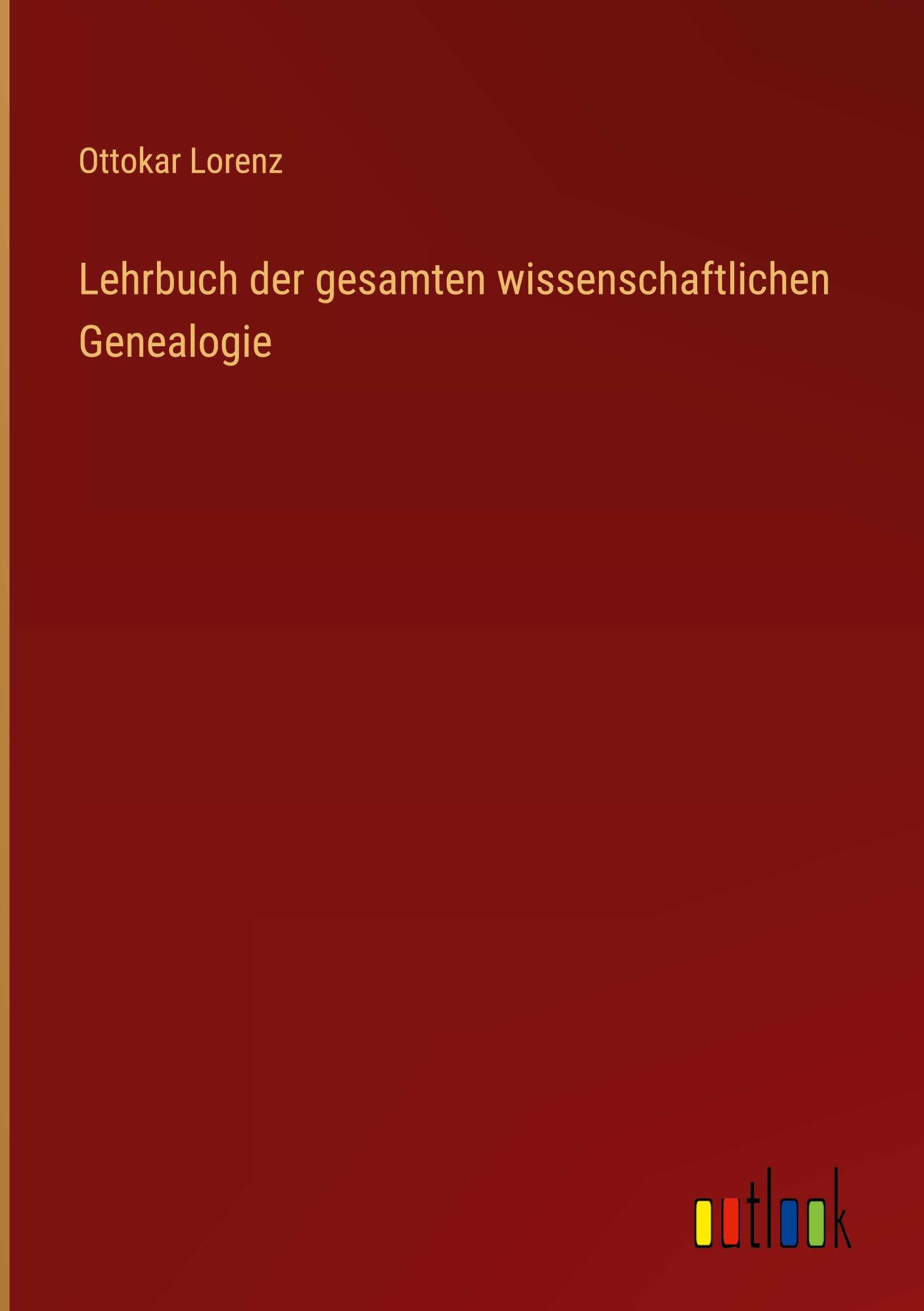 Lehrbuch der gesamten wissenschaftlichen Genealogie Classics