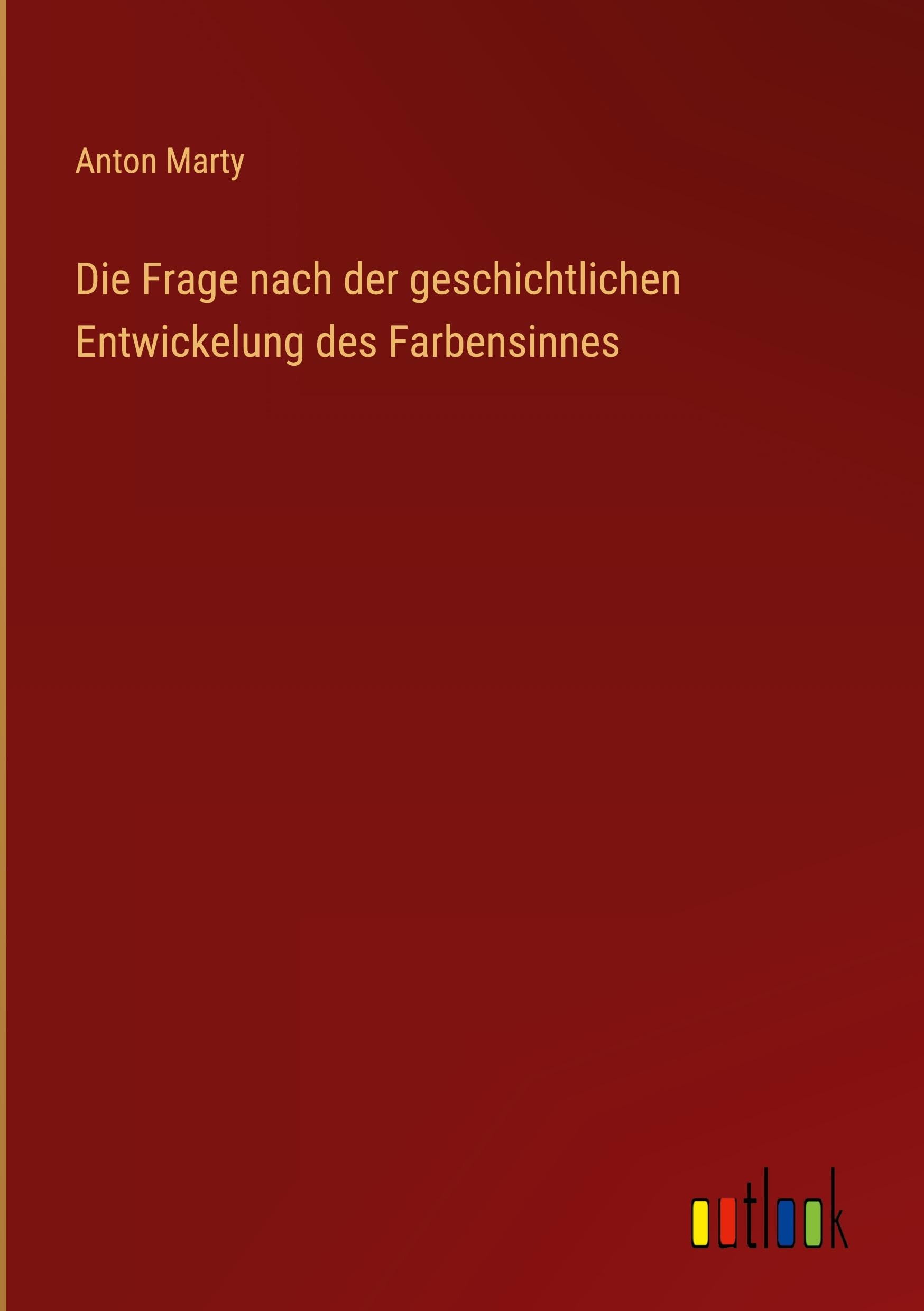 Die Frage nach der geschichtlichen Entwickelung des Farbensinnes Contemporary literature