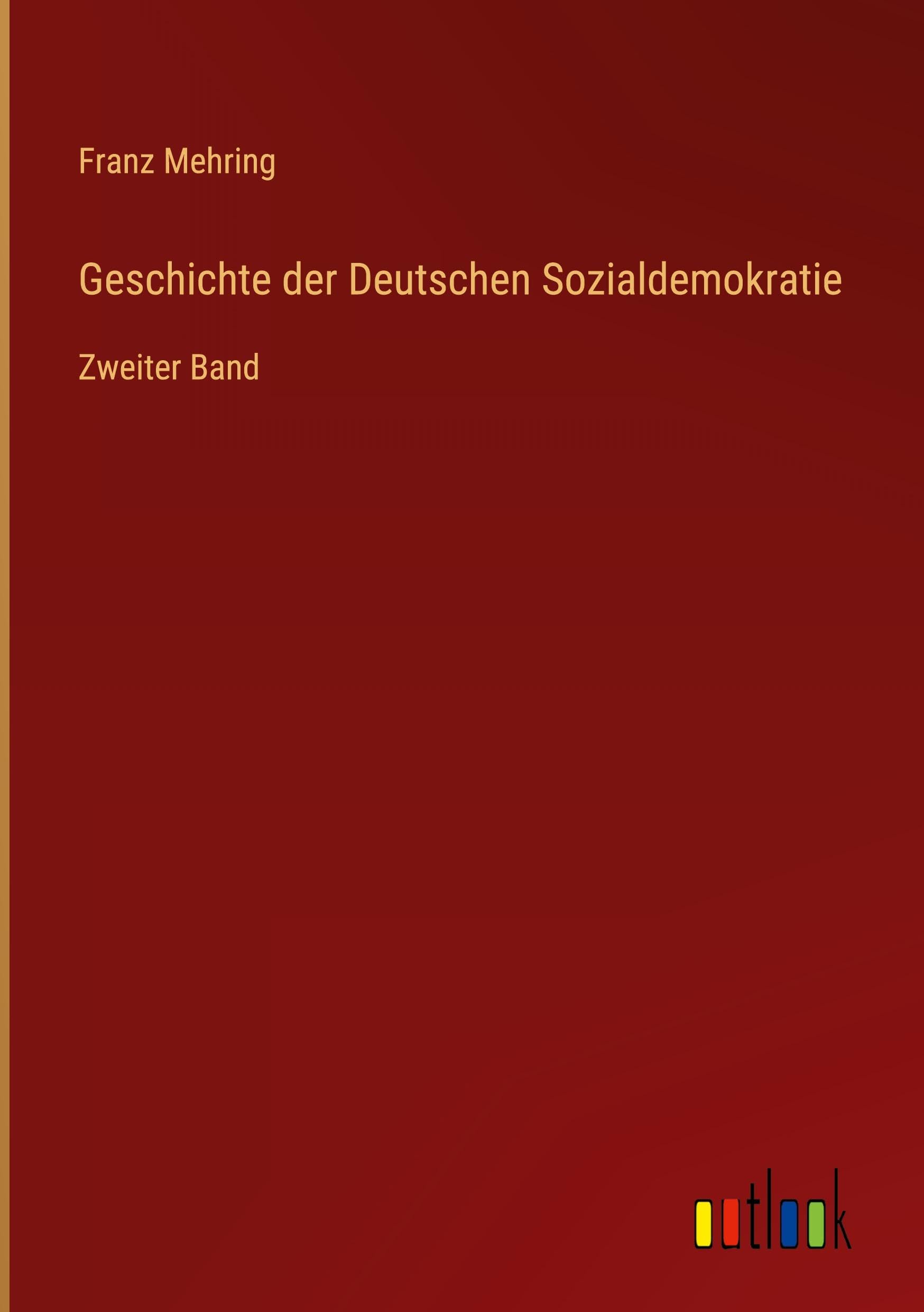 Geschichte der Deutschen Sozialdemokratie Classics