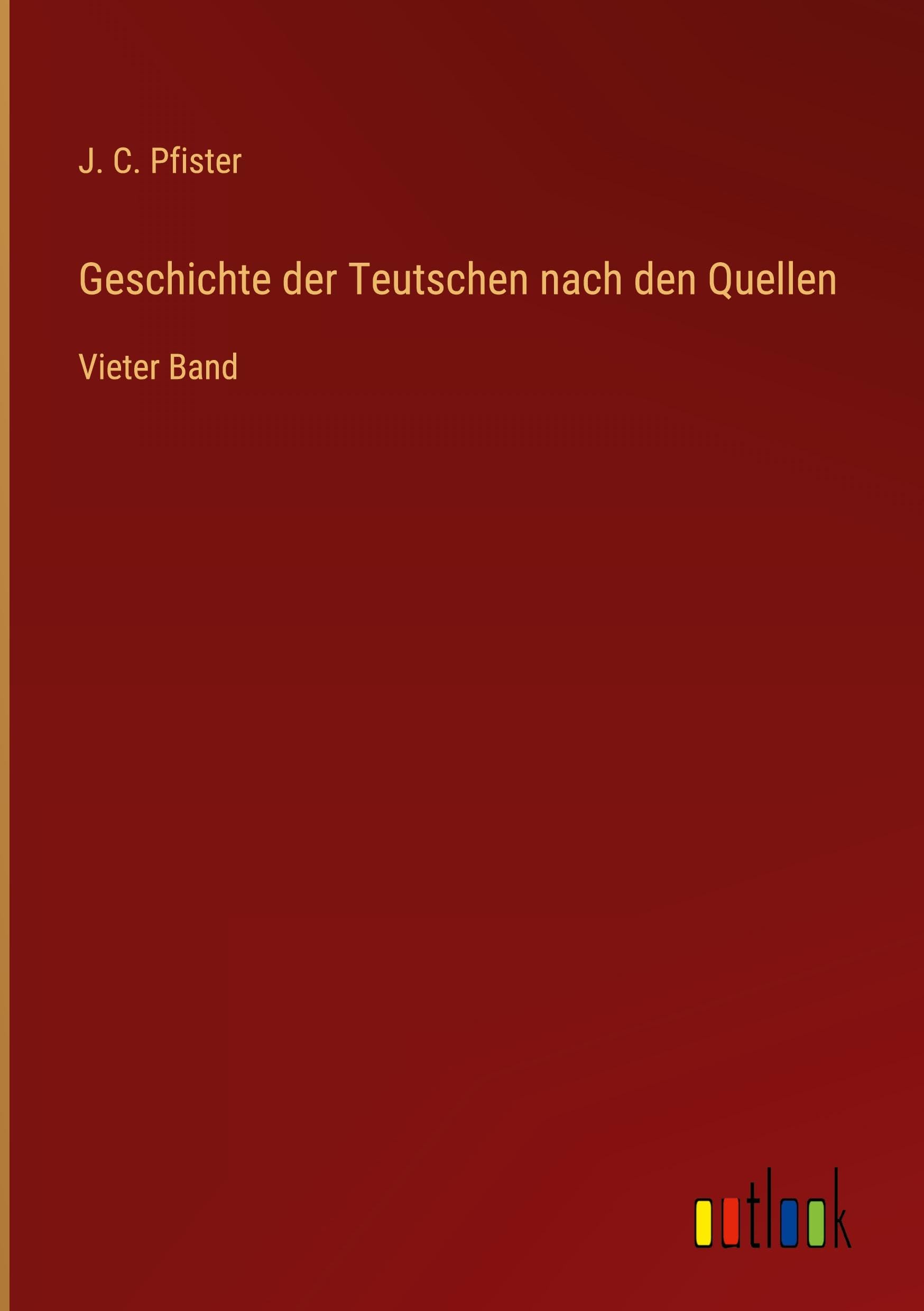 Geschichte der Teutschen nach den Quellen Classics