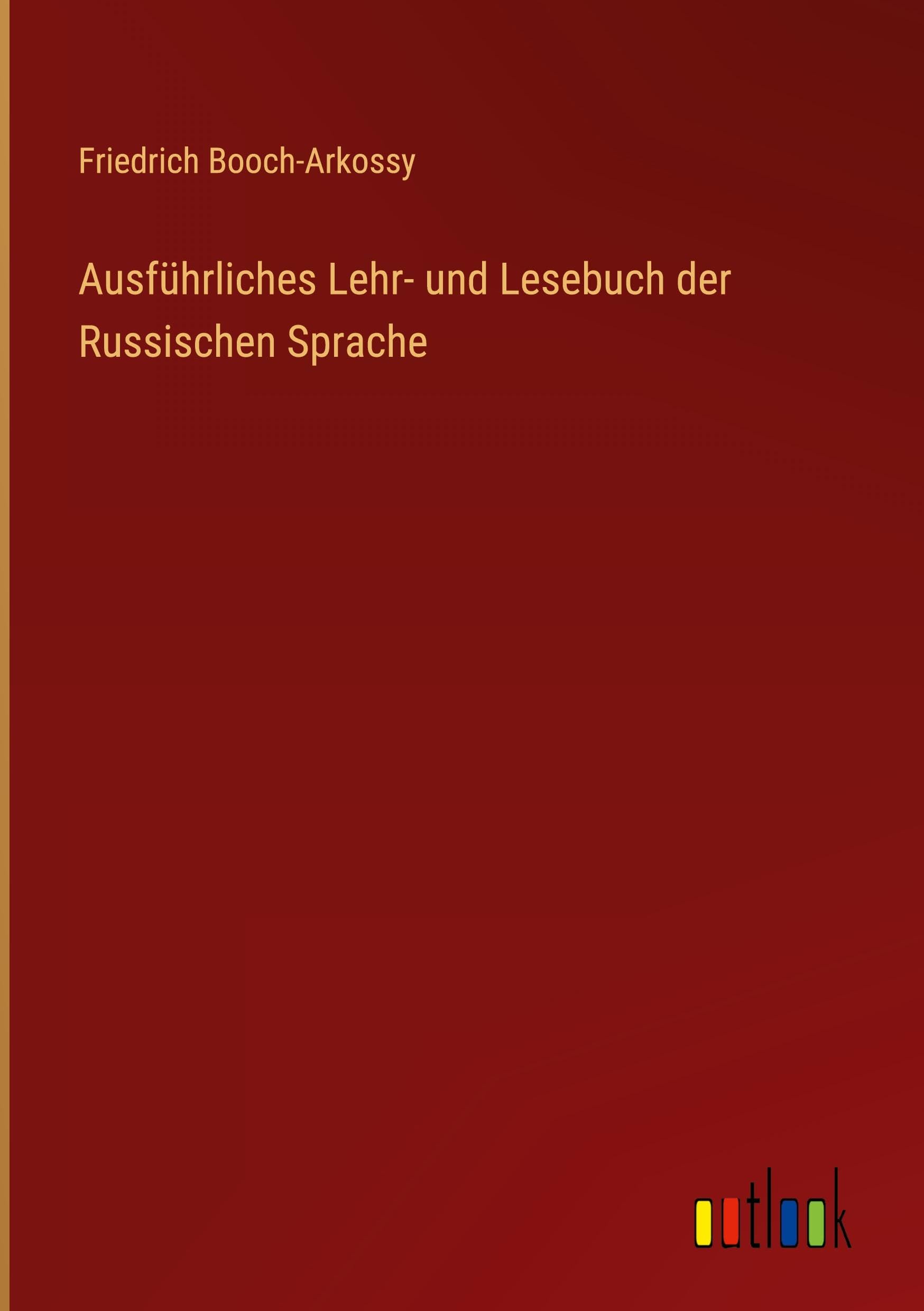 Ausführliches Lehr- und Lesebuch der Russischen Sprache Classics