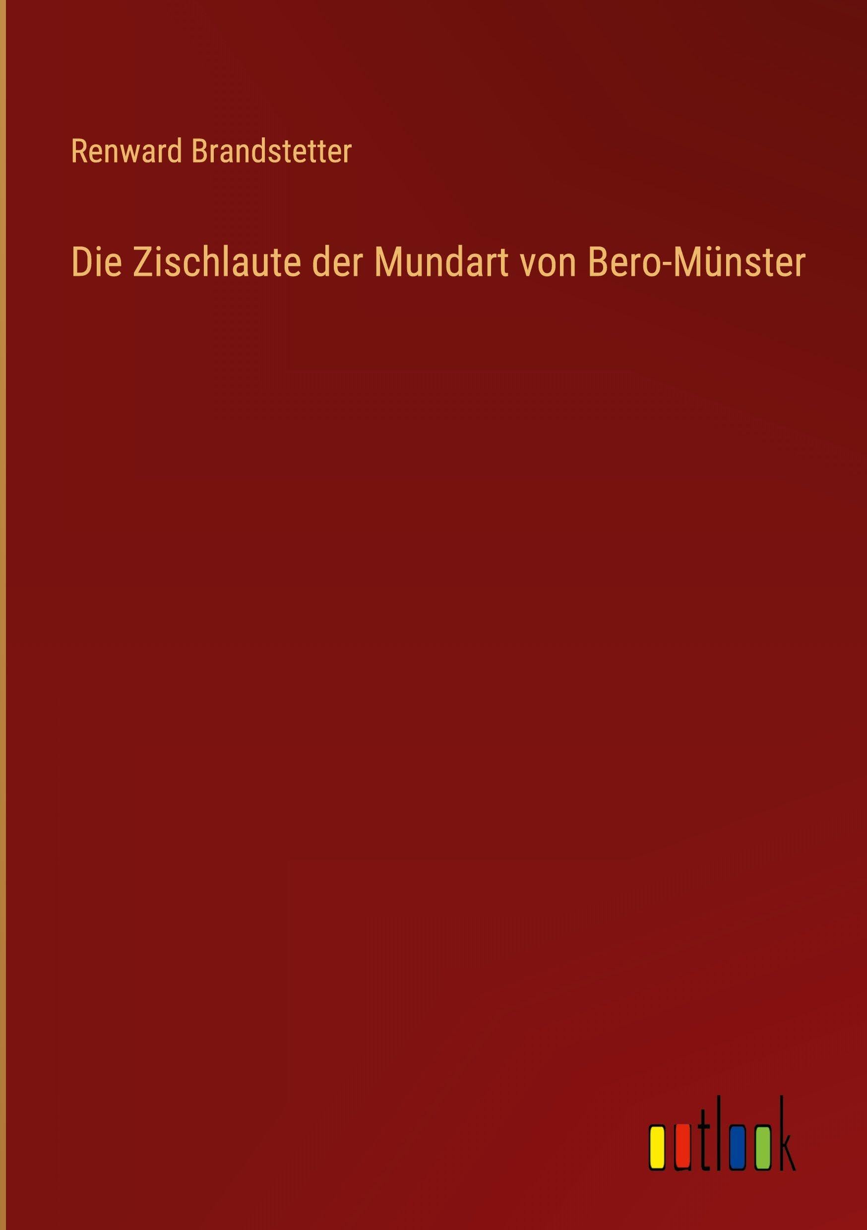 Die Zischlaute der Mundart von Bero-Münster Classics