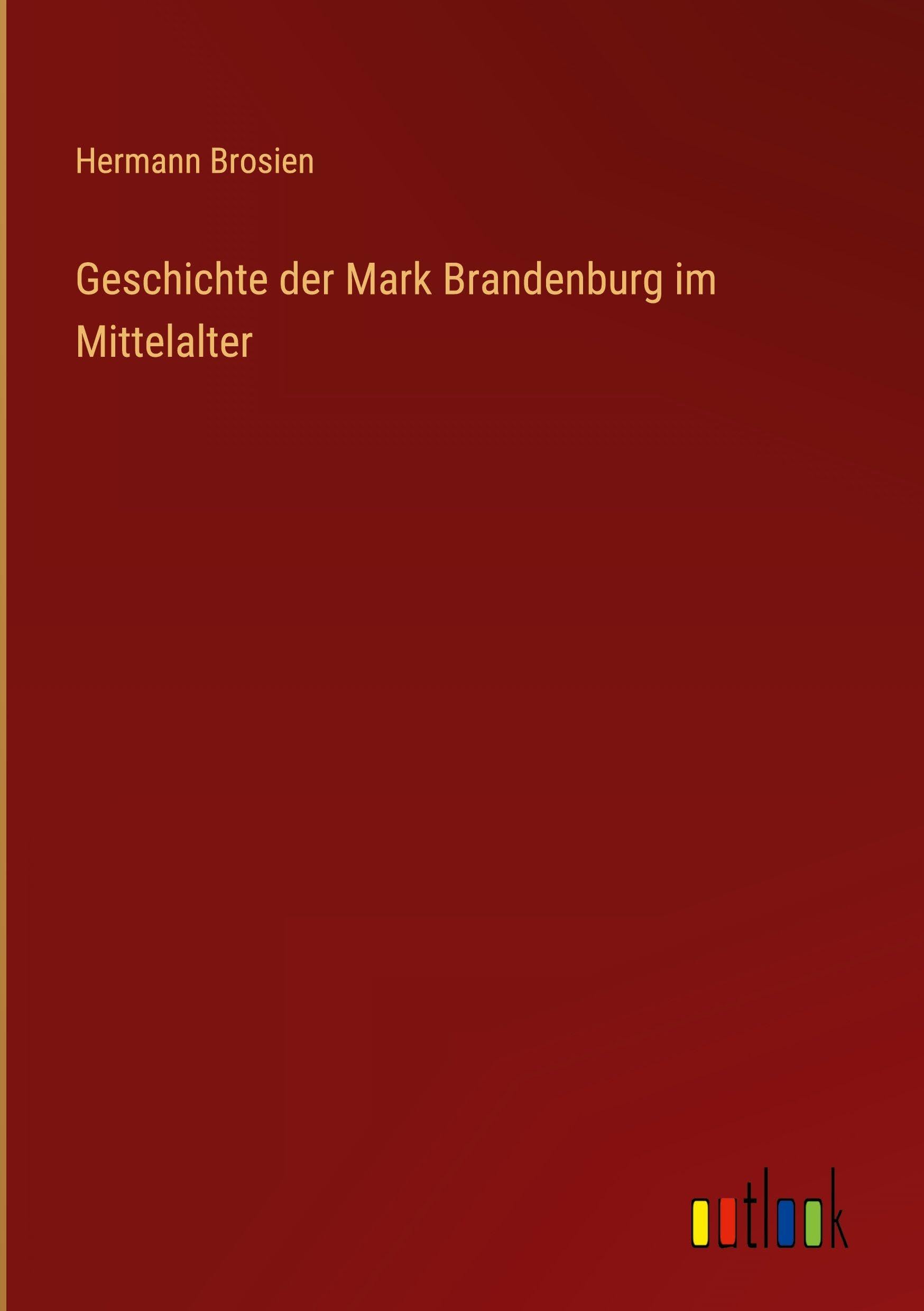 Geschichte der Mark Brandenburg im Mittelalter Classics