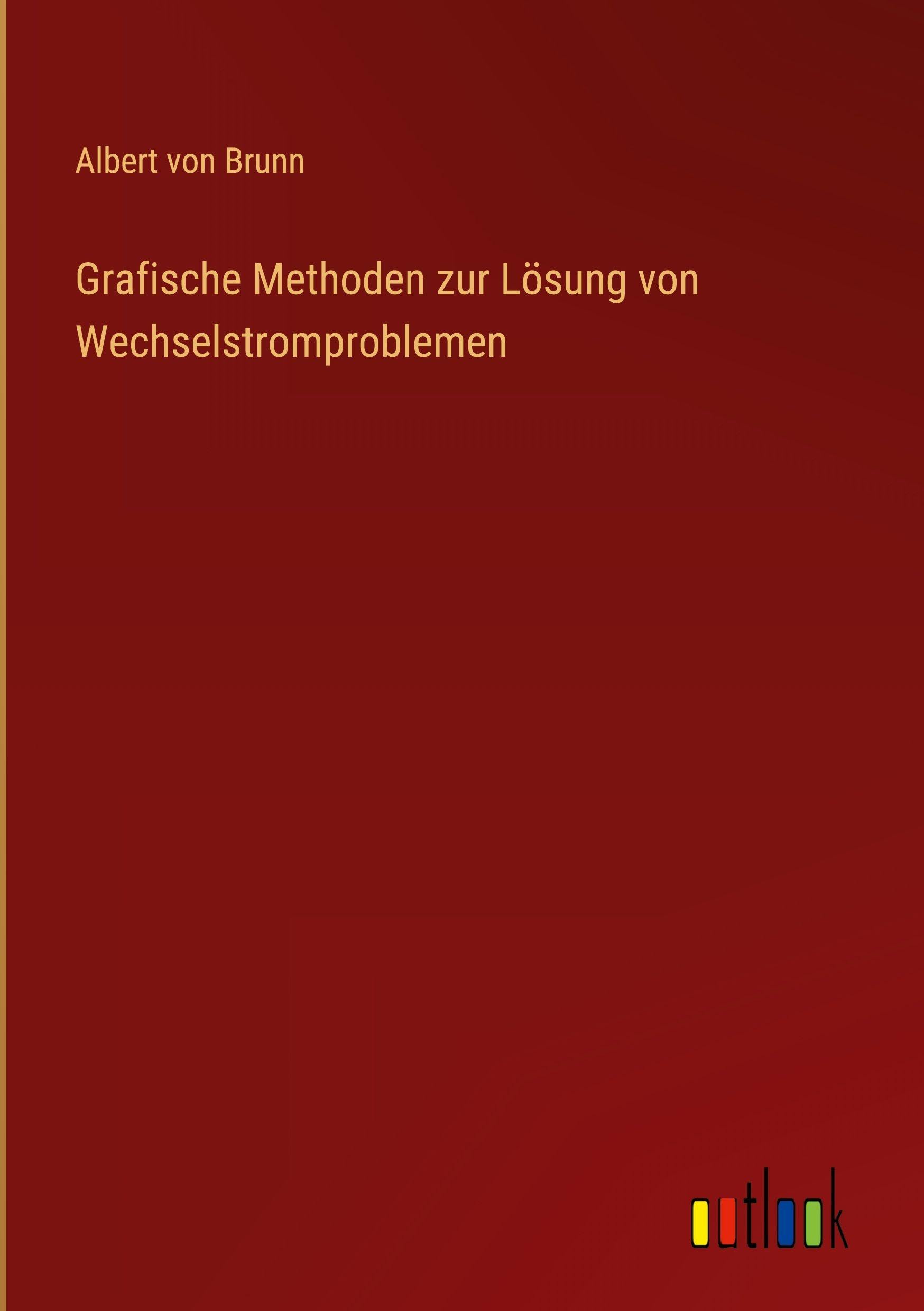 Grafische Methoden zur Lösung von Wechselstromproblemen Classics