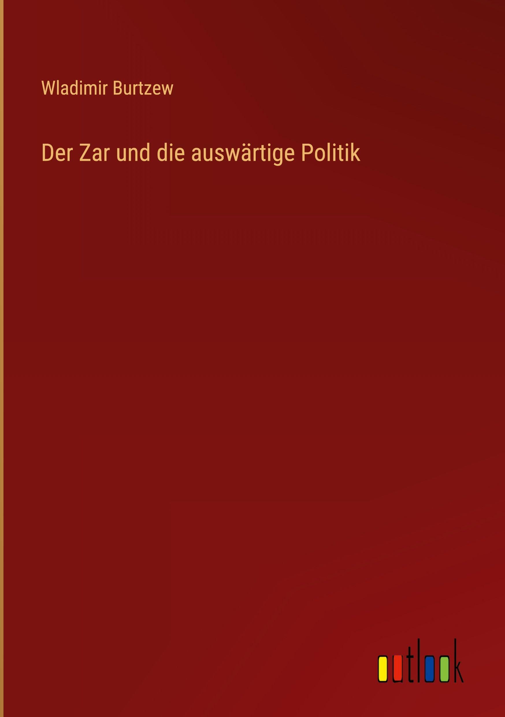 Der Zar und die auswärtige Politik Classics